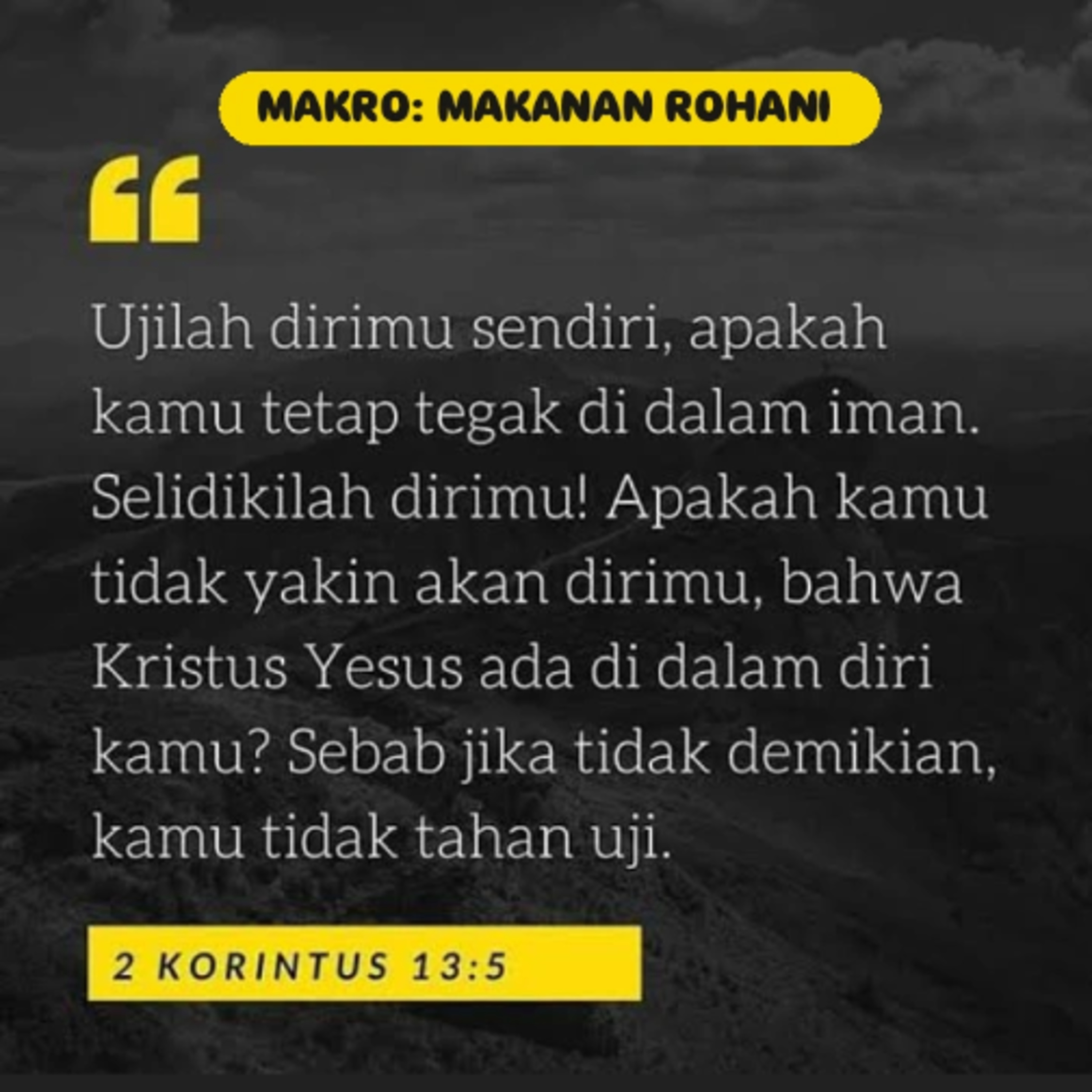 MAKRO: MAKANAN ROHANI, 25 Juli 2025 | Tema: Tegak lurus dalam iman | Nas: 2 Korintus 13:5