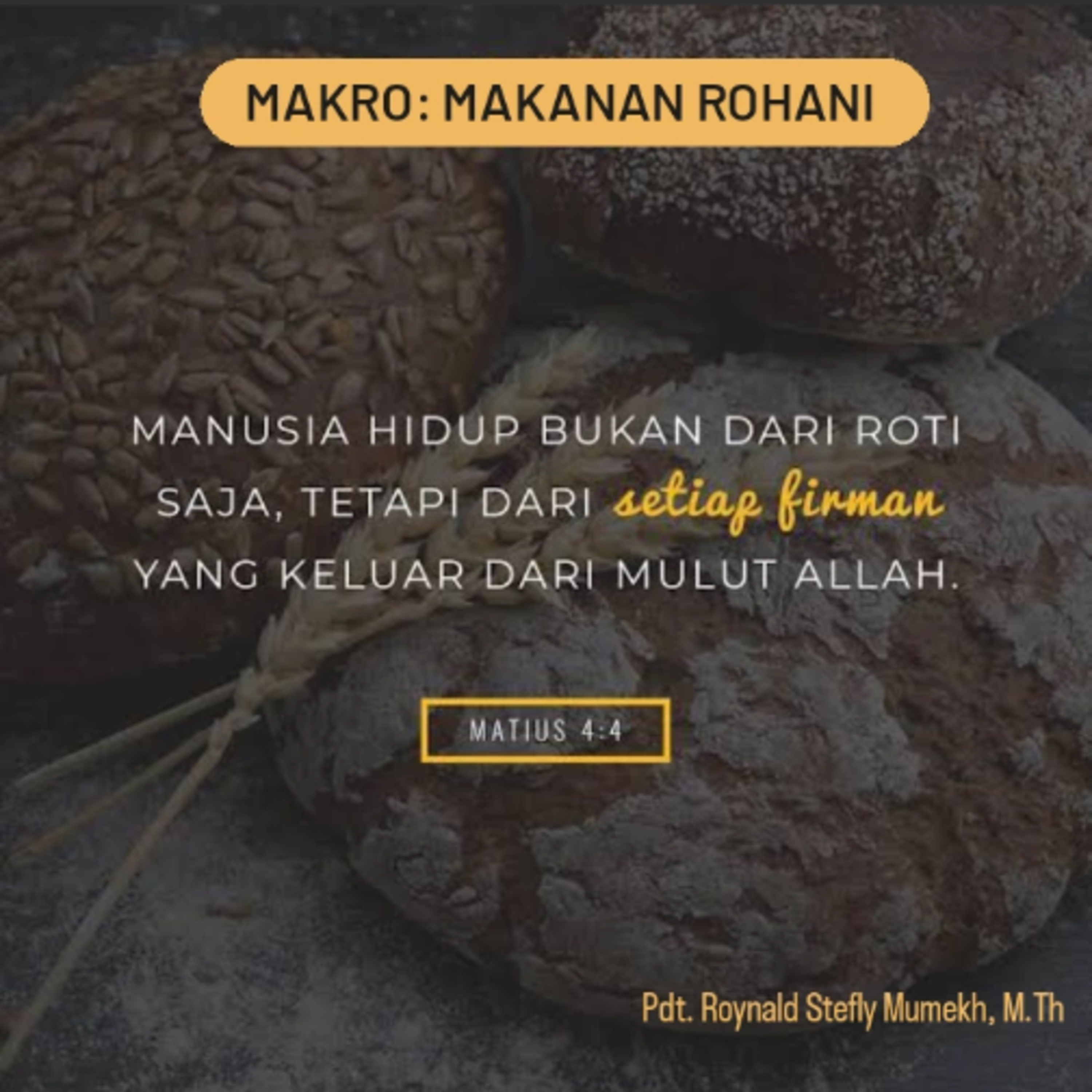 MAKRO: MAKANAN ROHANI, 6 Agustus 2025 | Tema: Firman Tuhan sebagai Makanan Rohani | Nas: Matius 4:4