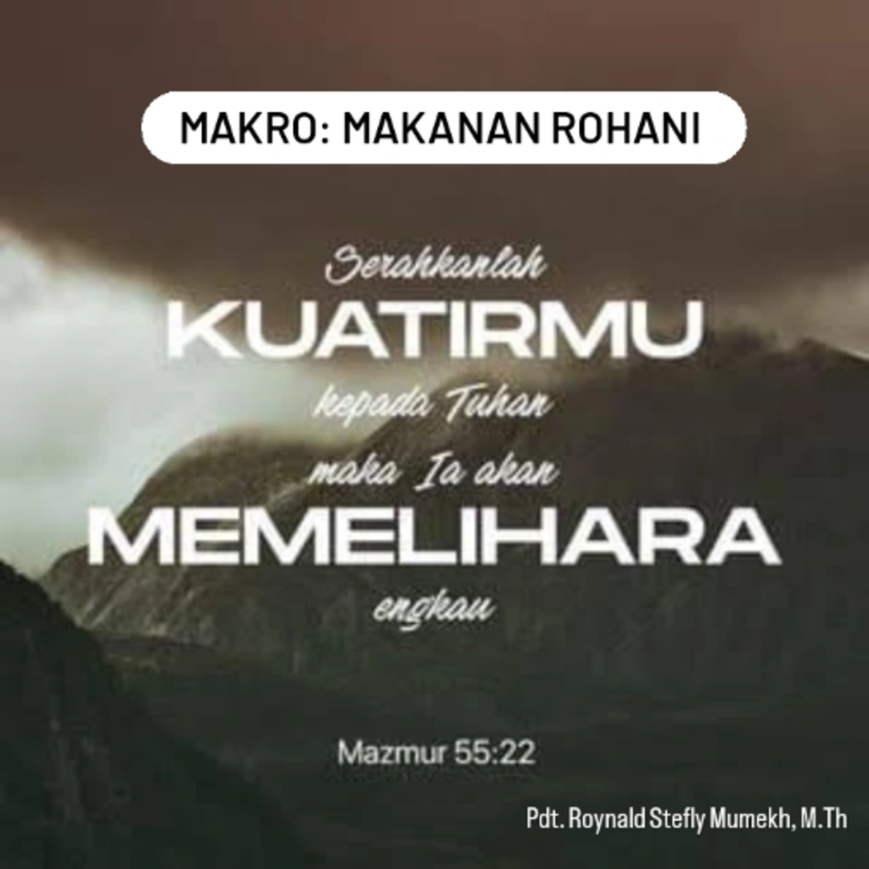 MAKRO: MAKANAN ROHANI, 21 Agustus 2025 | Tema: Pemeliharaan Tuhan | Nas: Mazmur 55:23