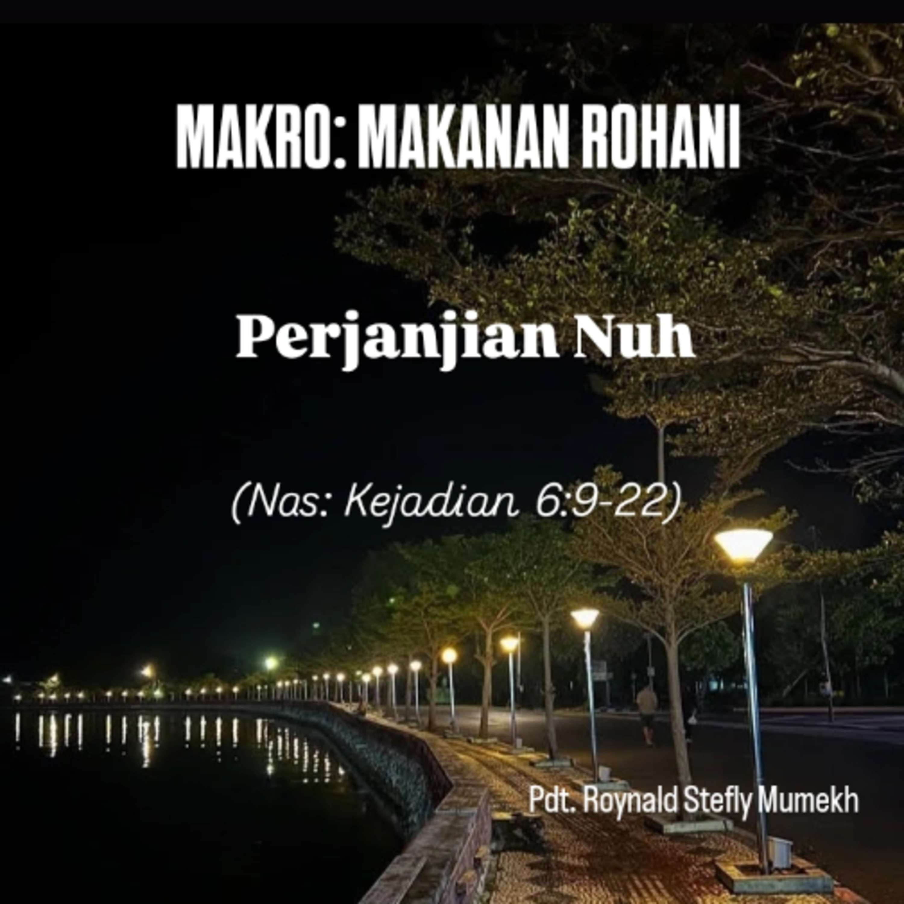 MAKRO: MAKANAN ROHANI, 23 Agustus 2025 | Tema: Perjanjian Nuh | Nas: Kejadian 6:9-22