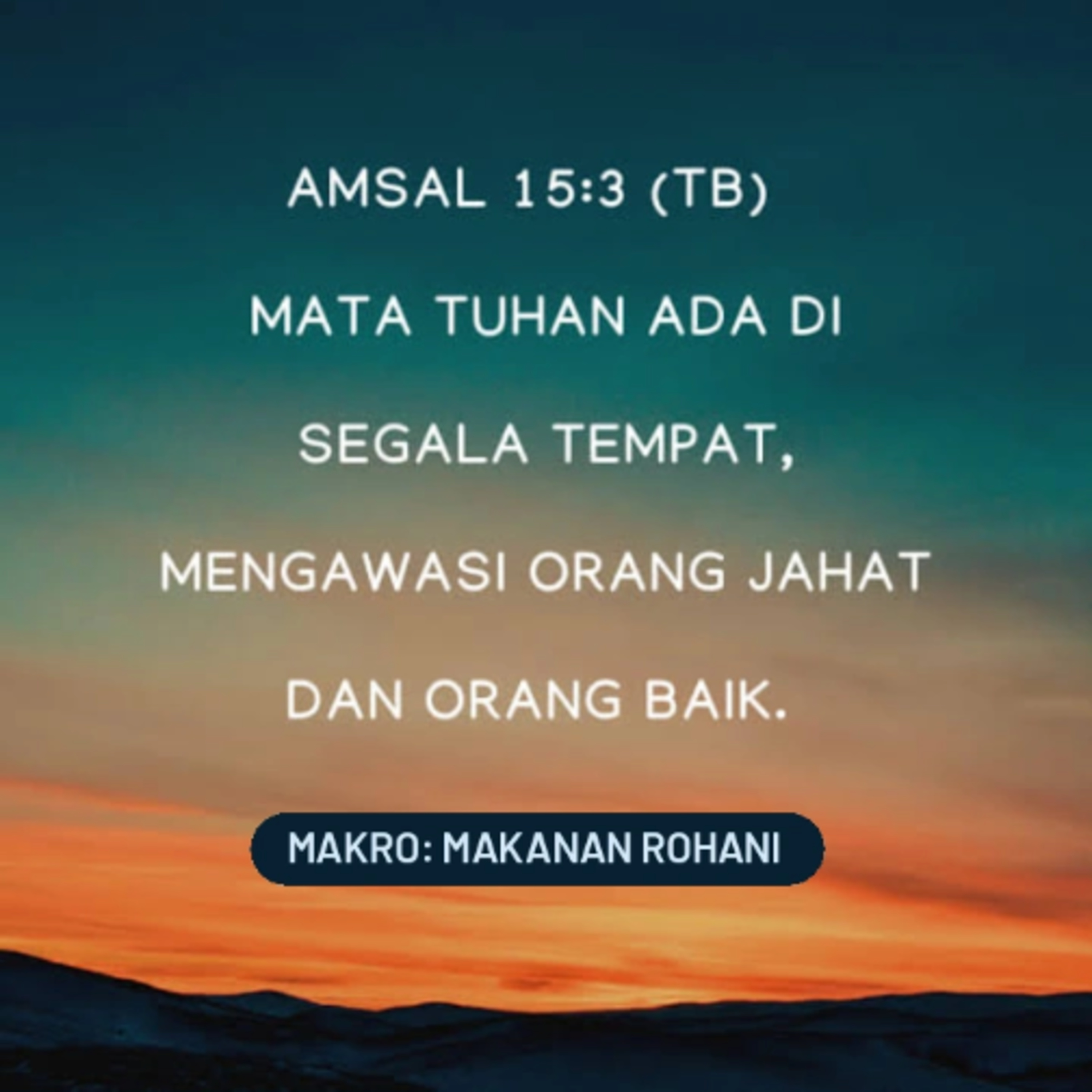 MAKRO: MAKANAN ROHANI, 28 Agustus 2025 | Tema: Allah yang Maha tahu | Nas: Amsal 15:3