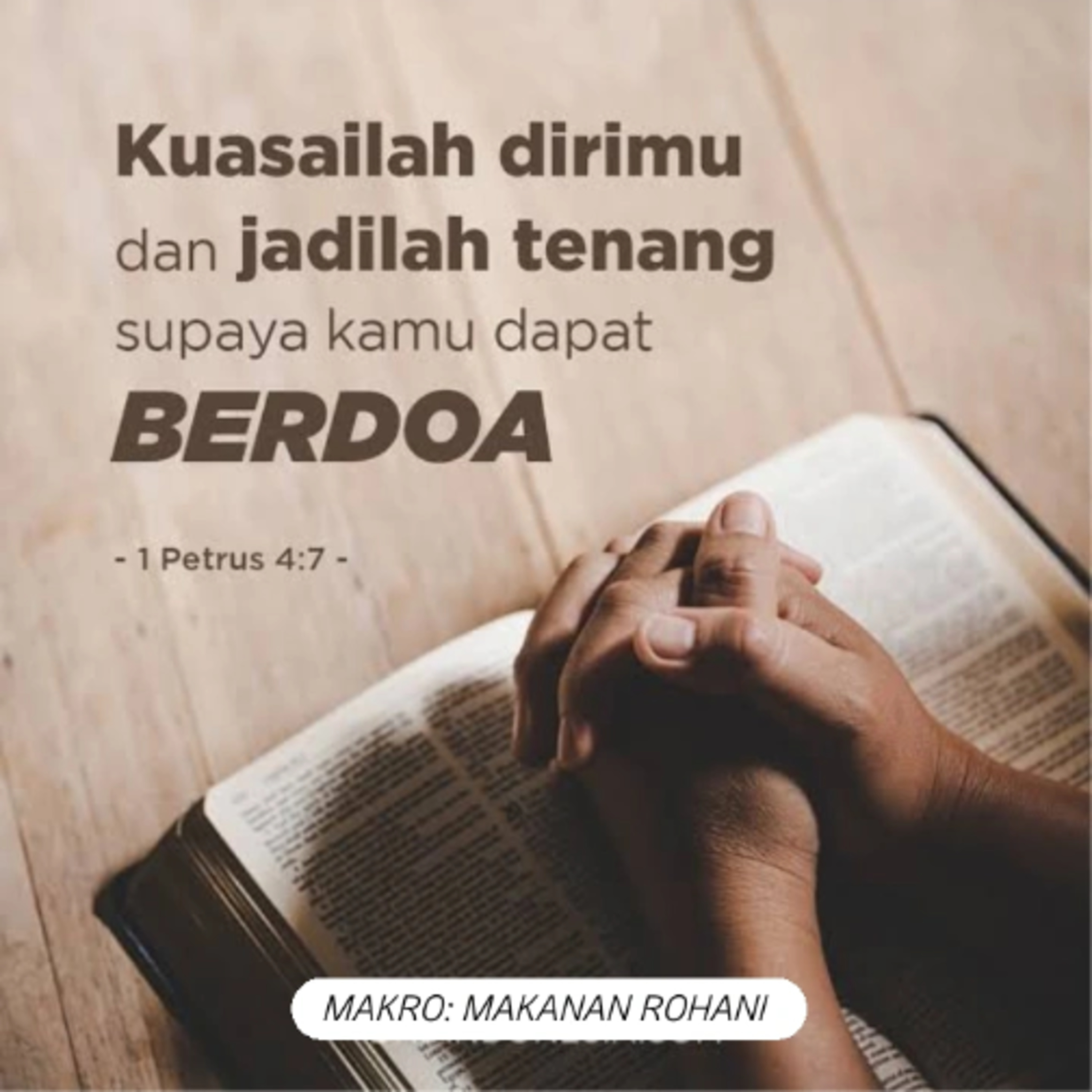 MAKRO: MAKANAN ROHANI, 29 Agustus 2025 | Tema: Sikap Berdoa | Nas: 1 Petrus 4:7