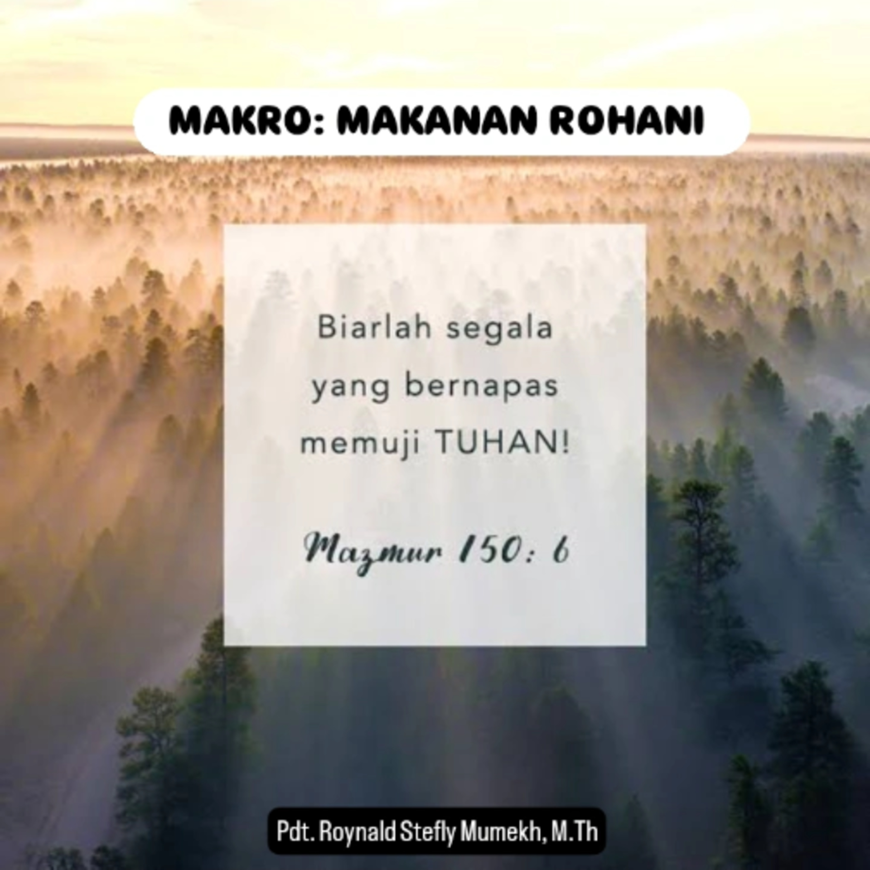 MAKRO: MAKANAN ROHANI, 1 September 2025 | Tema: Alasan Tuhan memberi nafas | Nas: Mazmur 150