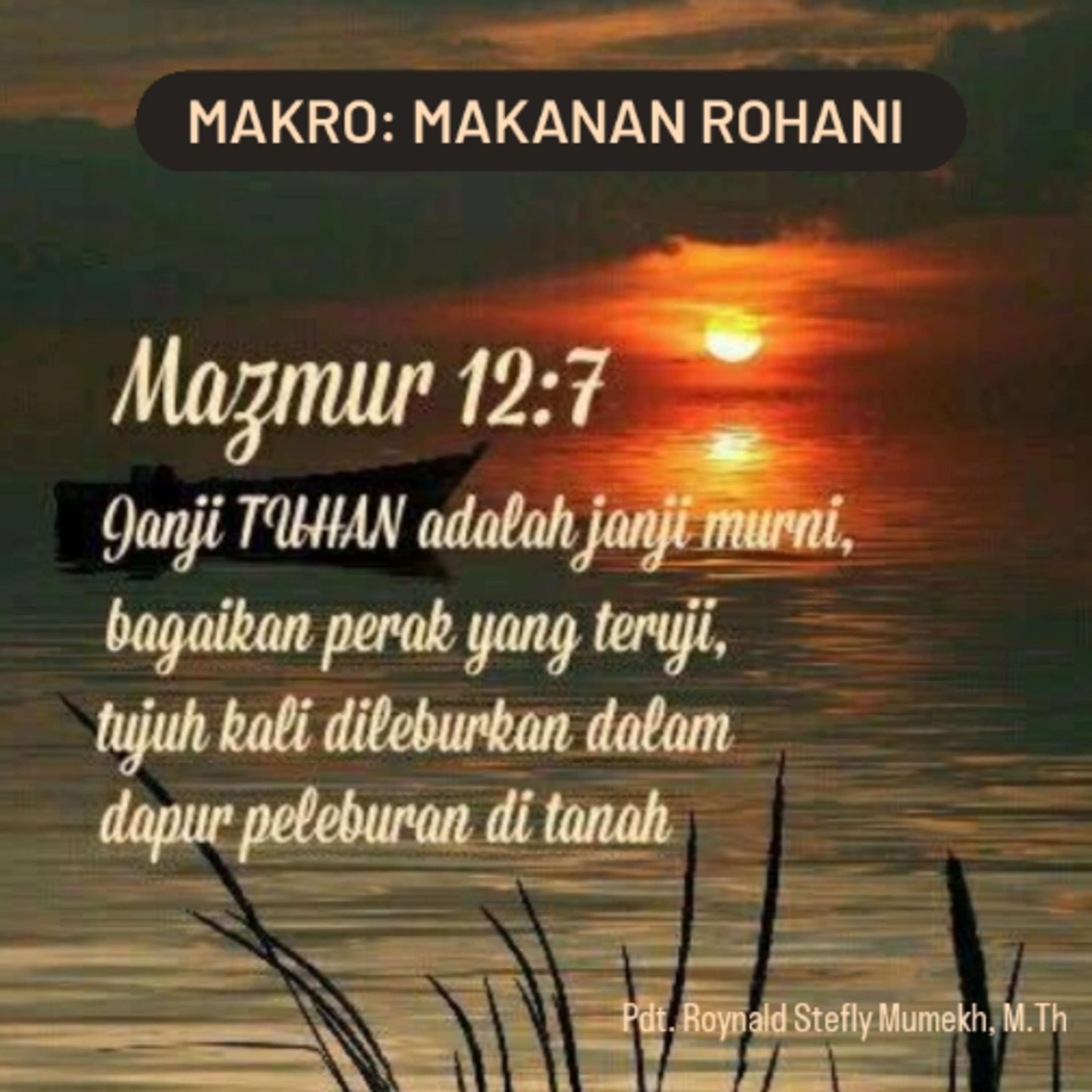 MAKRO: MAKANAN ROHANI, 4 September 2025 | Tema: Kesetiaan Allah | Nas: Mazmur 12:1-9
