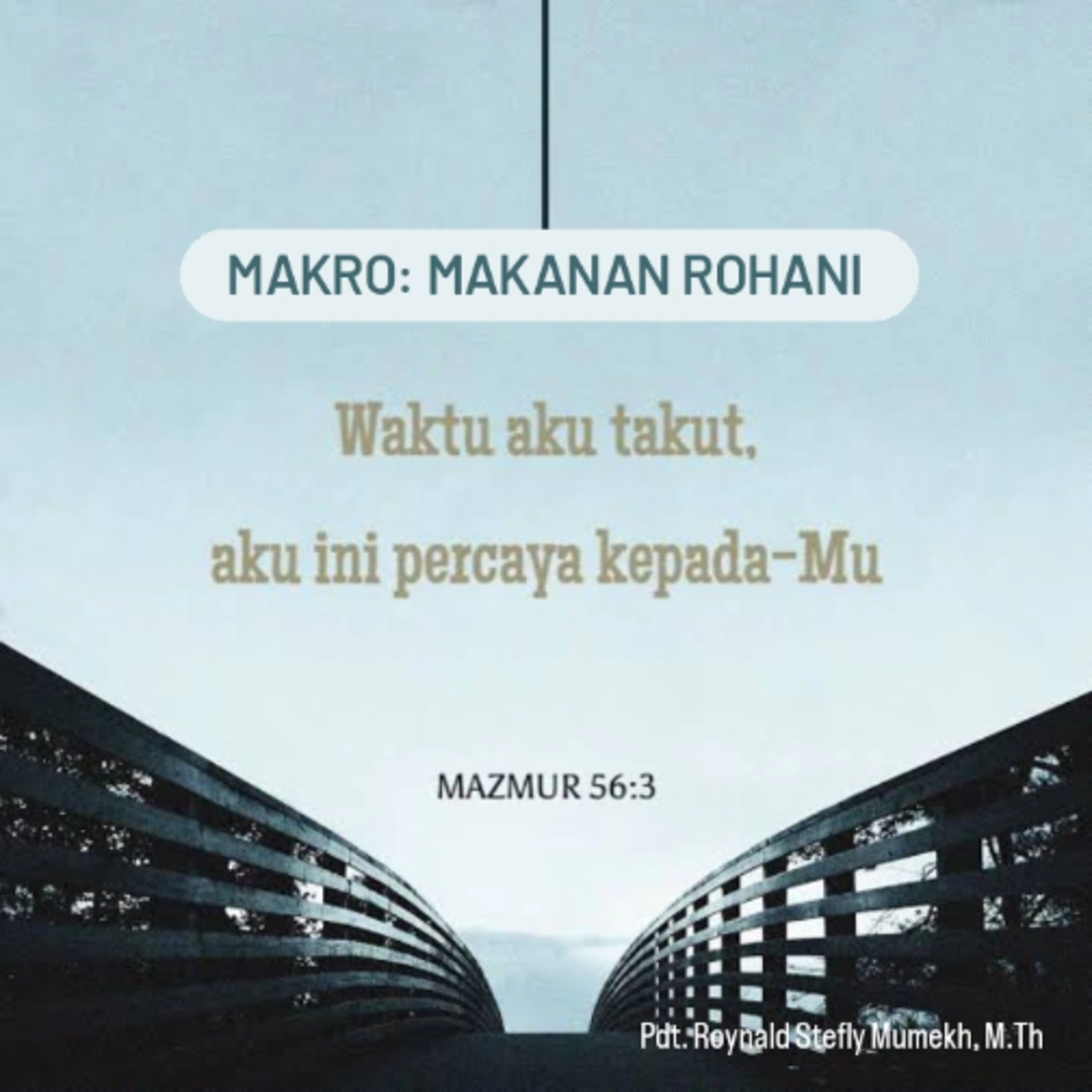 MAKRO: MAKANAN ROHANI, 5 September 2025 | Tema: Iman mengalahkan ketakutan | Nas: Mazmur 56