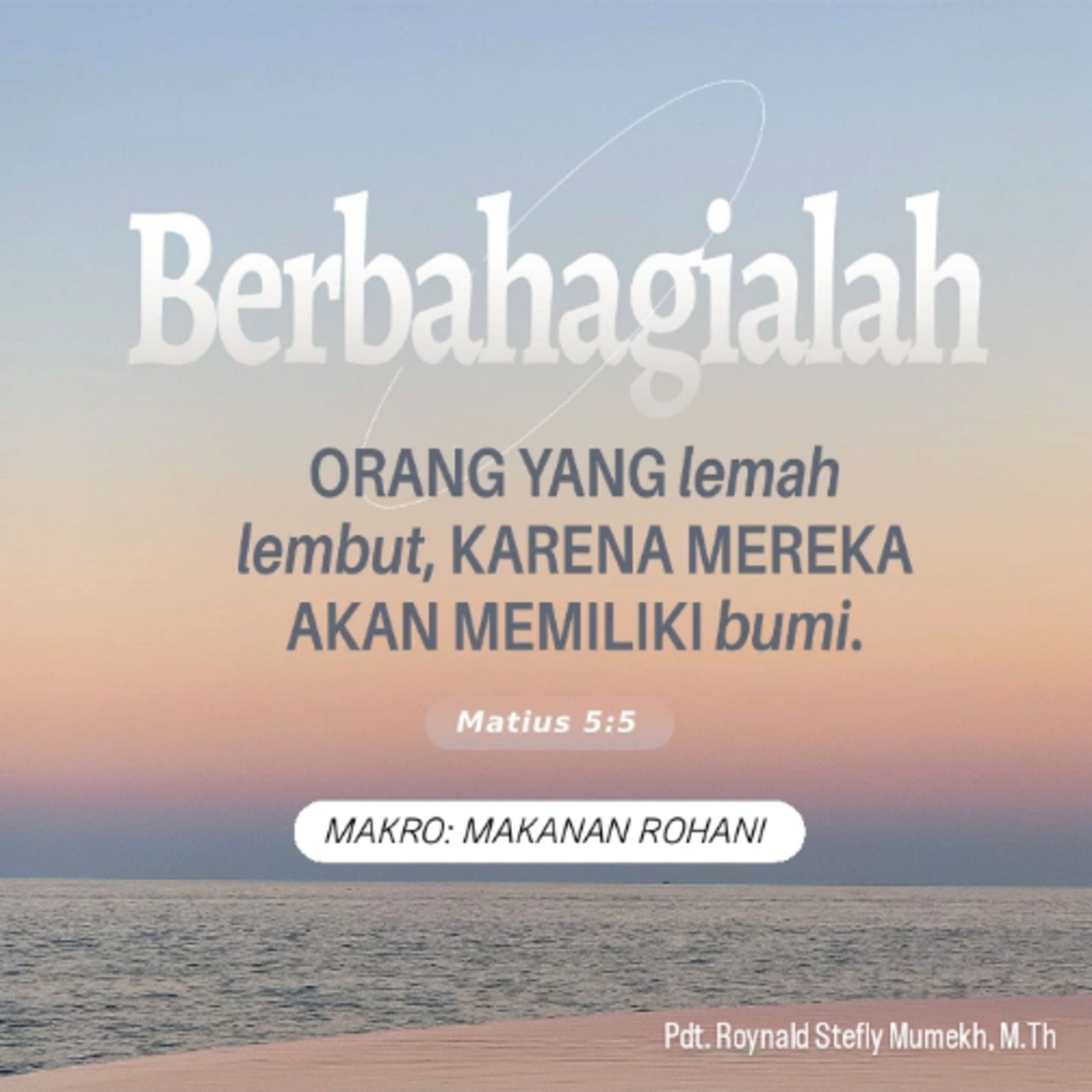 MAKRO: MAKANAN ROHANI, 14 September 2025 | Tema: Sensitivitas | Nas: Matius 5:5