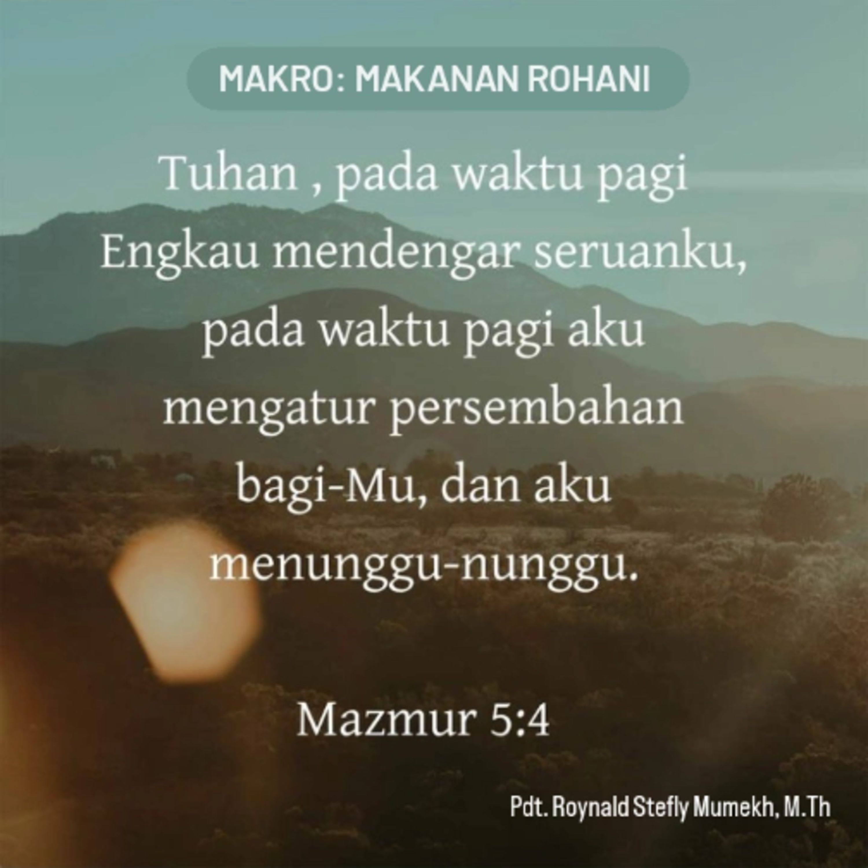 MAKRO: MAKANAN ROHANI, 15 September 2025 | Tema: Mengawali hari bersama Tuhan | Nas: Mazmur 5:4