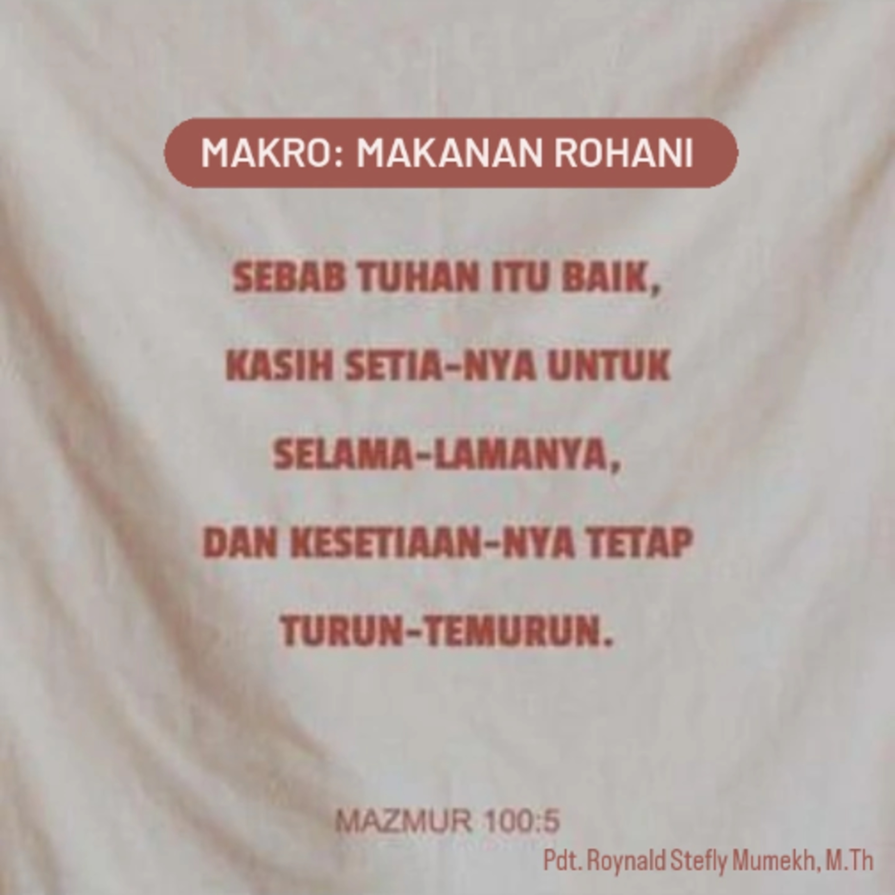 MAKRO: MAKANAN ROHANI, 16 September 2025 | Tema: Kasih setia TUHAN | Nas: Mazmur 100:5