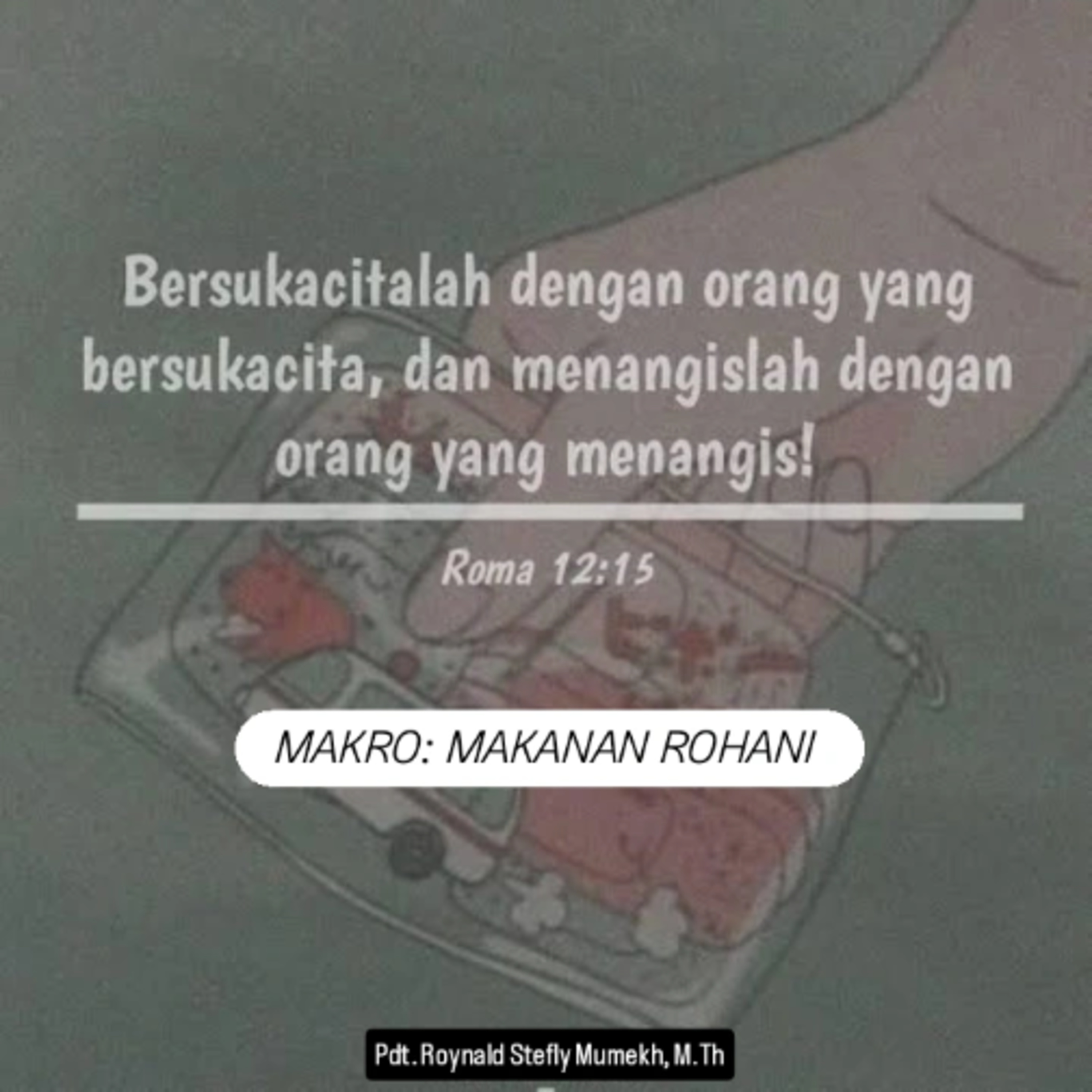 MAKRO: MAKANAN ROHANI, 23 September 2025 | Tema: Tengang rasa | Nas: Roma 12:15-16