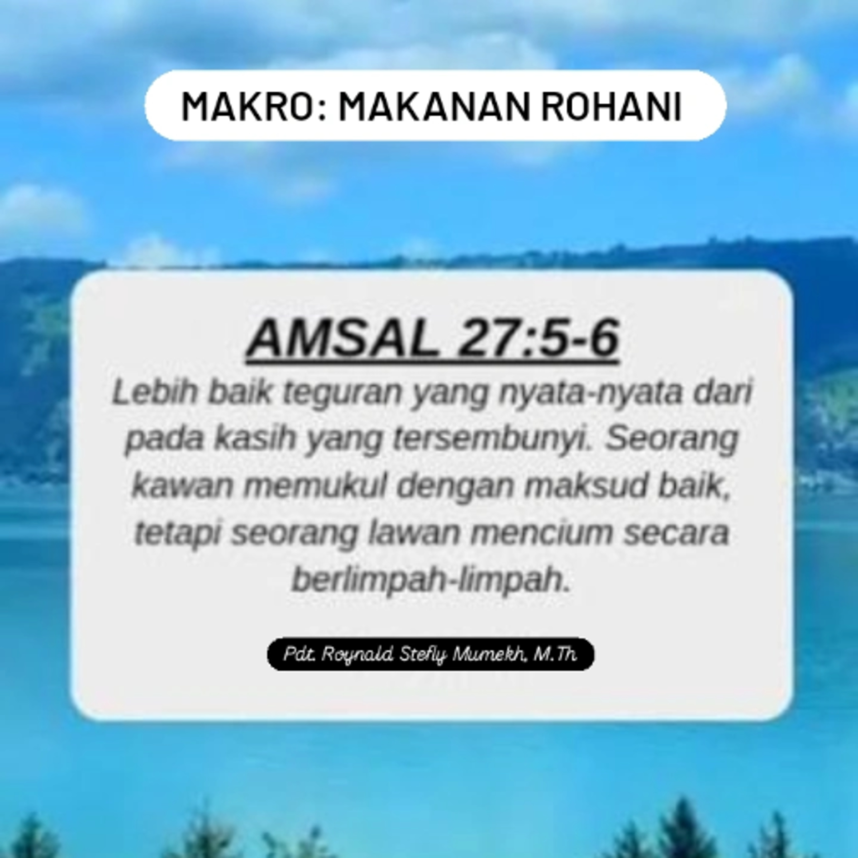 MAKRO: MAKANAN ROHANI, 27 September 2025 | Tema: Teguran yang nyata | Nas: Amsal 27:5-6