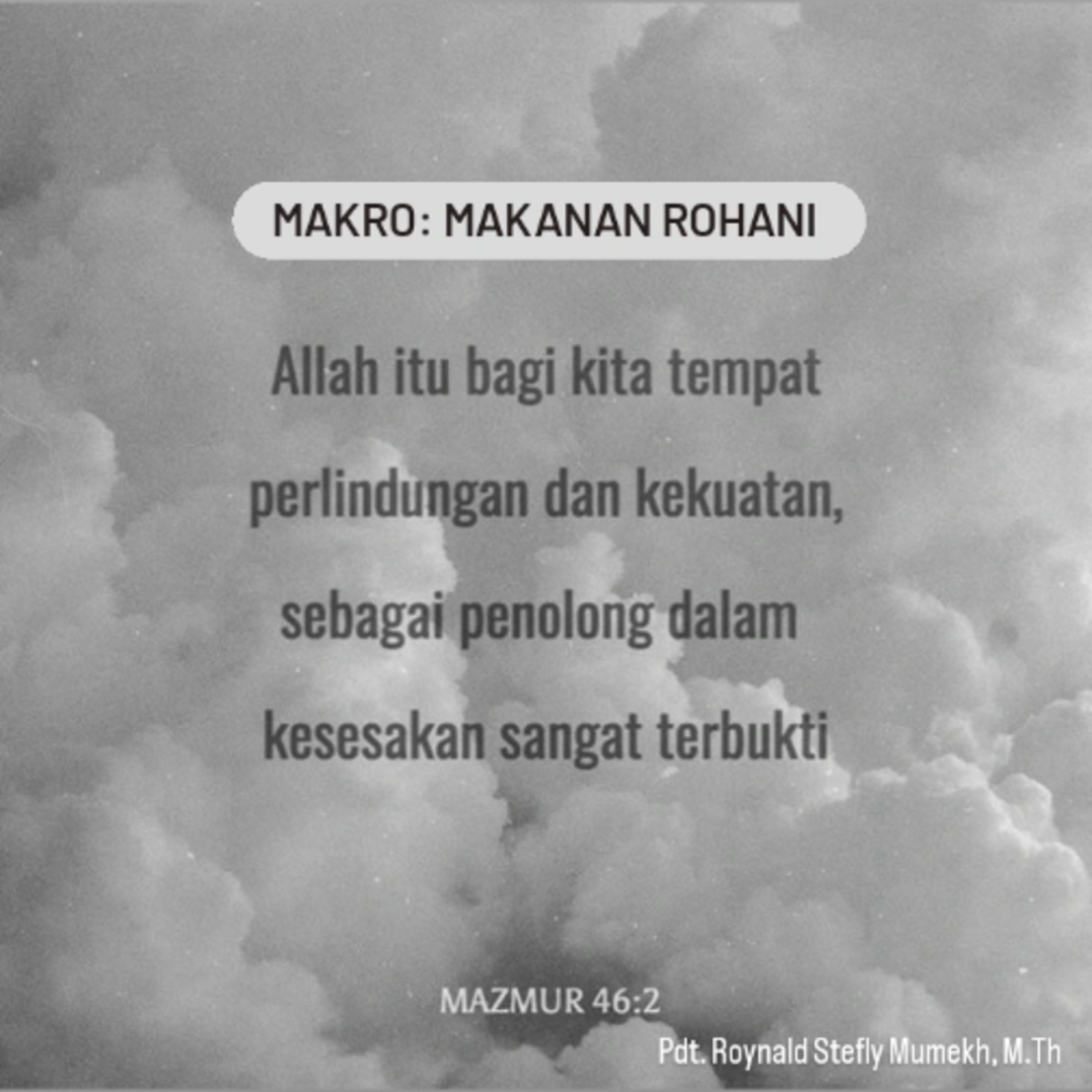 MAKRO: MAKANAN ROHANI, 4 Oktober 2025 | Tema: Penolong dalam kesesakan | Nas: Mazmur 46:2