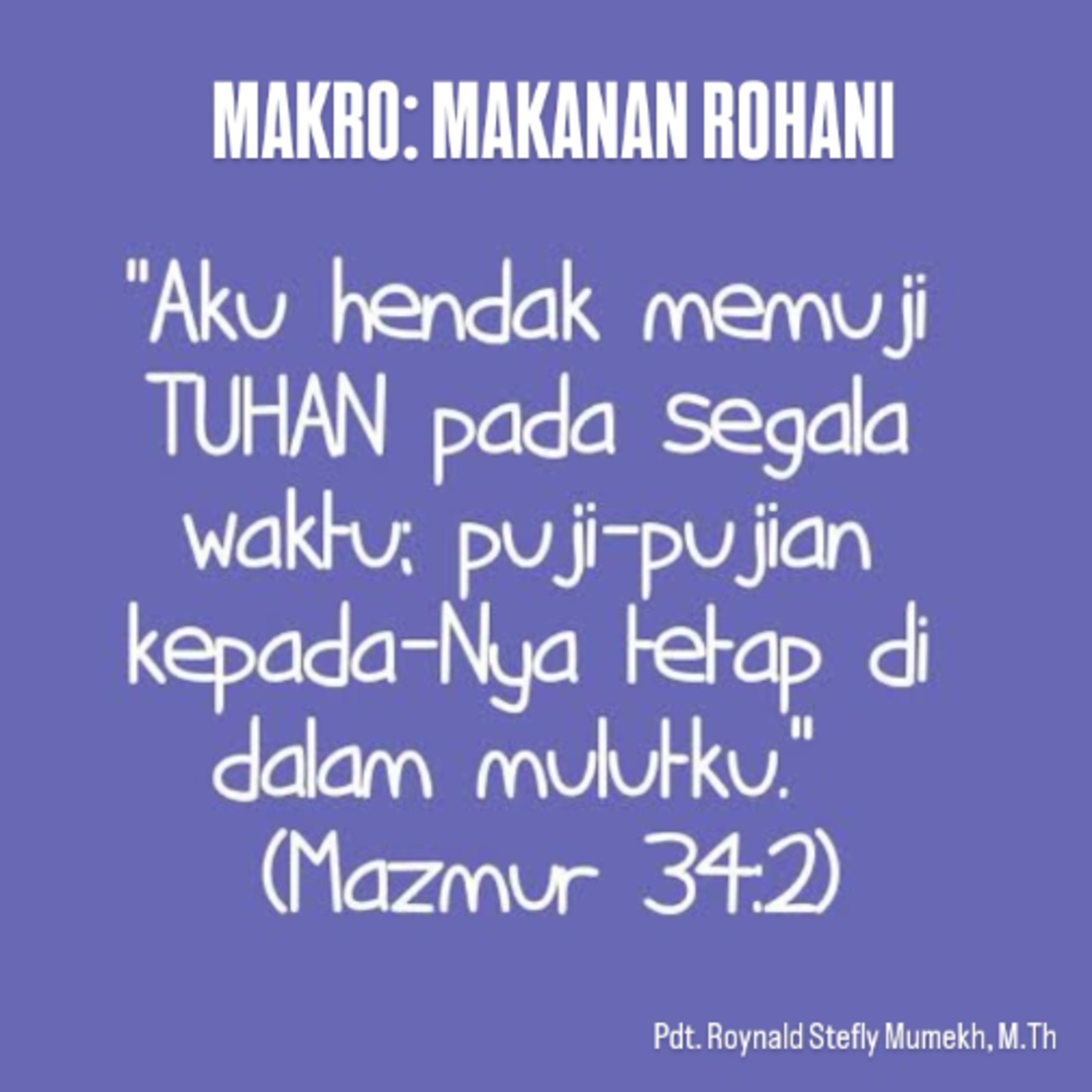 MAKRO: MAKANAN ROHANI, 5 Oktober 2025 | Tema: Komitmen menyembah Tuhan | Nas: Mazmur 34:2