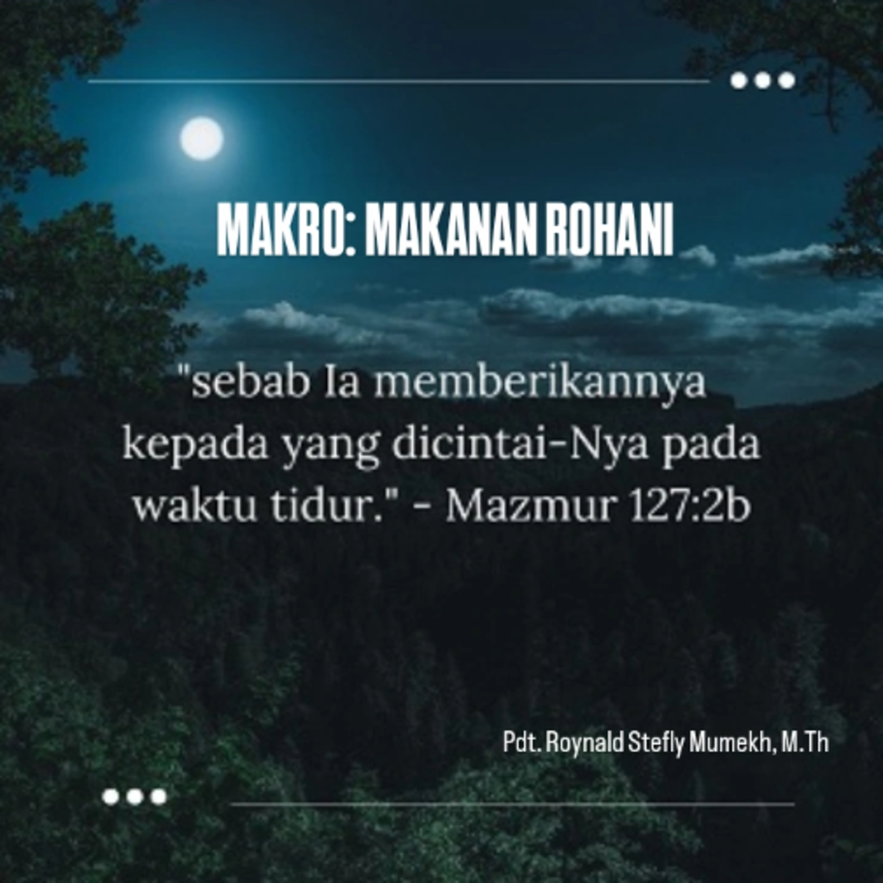 MAKRO: MAKANAN ROHANI, 14 Oktober 2025 | Tema: Dicintai Allah | Nas: Mazmur 127:1-2