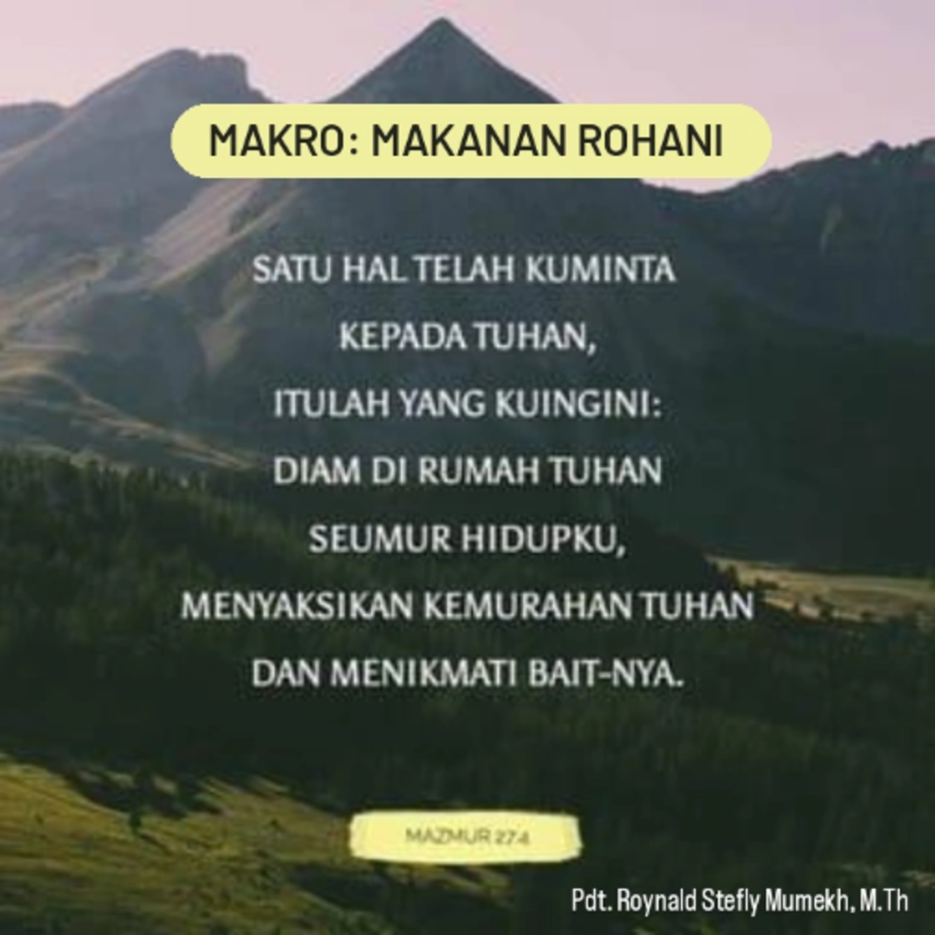 MAKRO: MAKANAN ROHANI, 15 Oktober 2025 | Tema: Tempat kediaman Allah | Nas: Mazmur 27:4-6