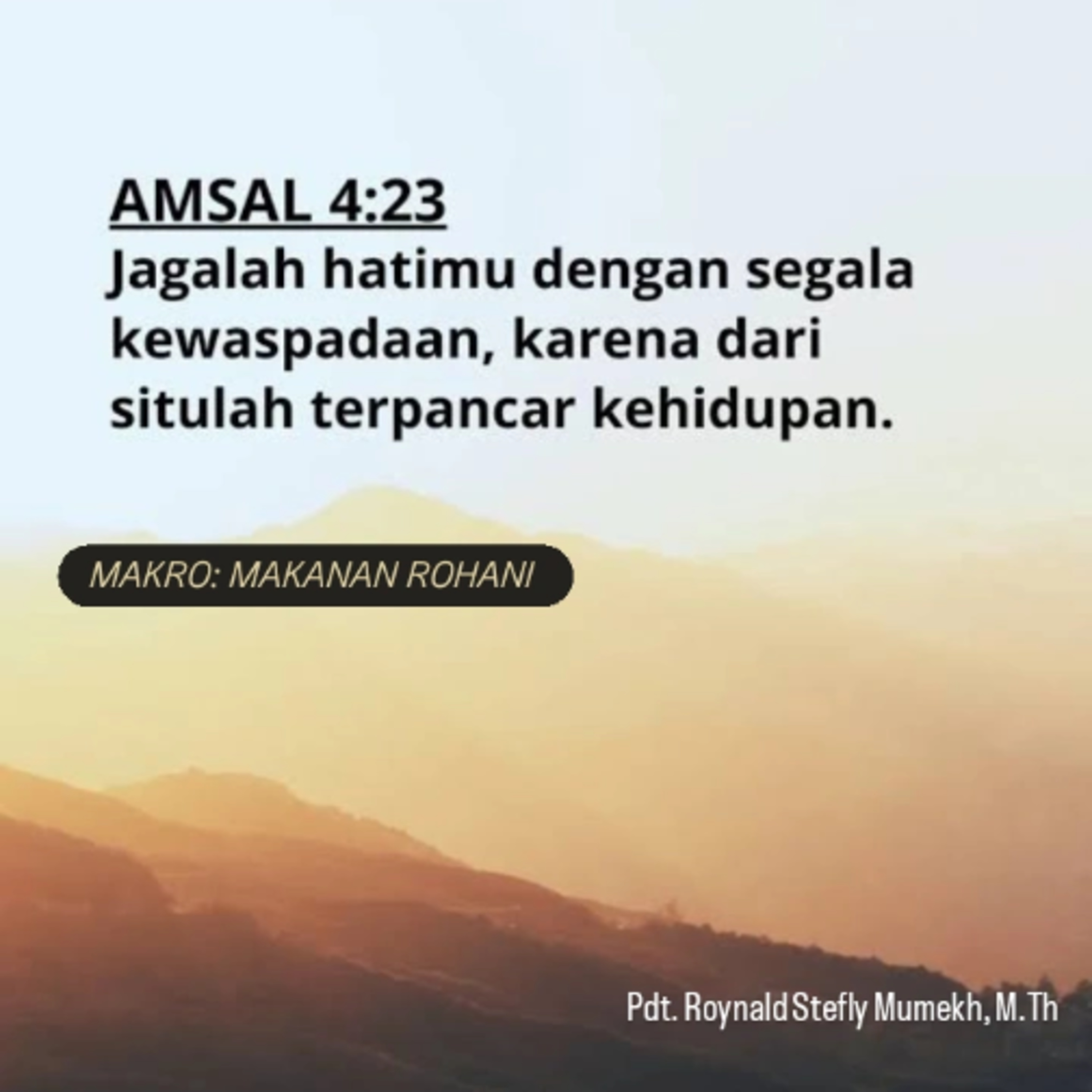 MAKRO: MAKANAN ROHANI, 17 Oktober 2025 | Tema: Menjaga Hati | Nas: Amsal 4:23
