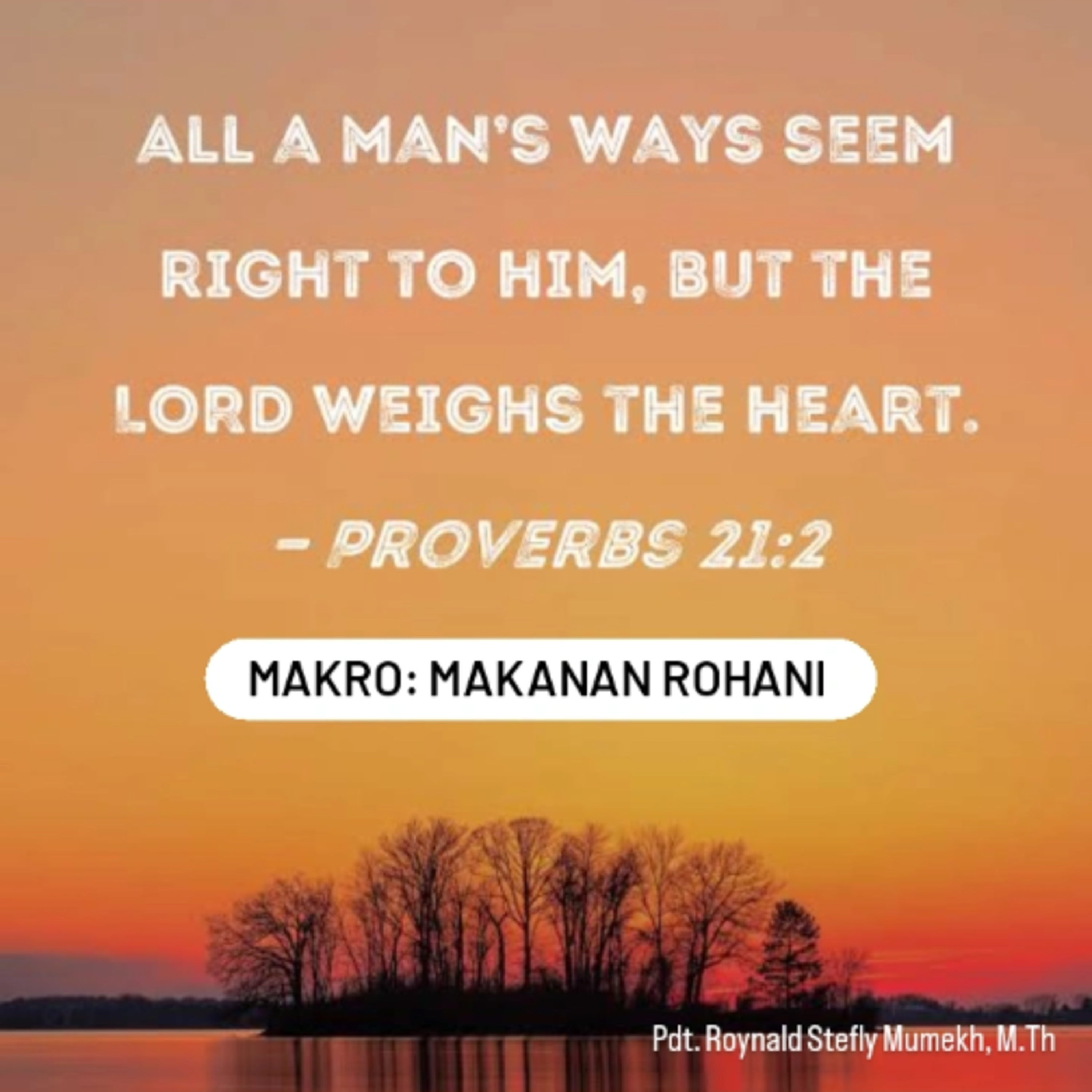 MAKRO: MAKANAN ROHANI, 20 Oktober 2025 | Tema: Weighs the heart | Nas: Amsal 20:2