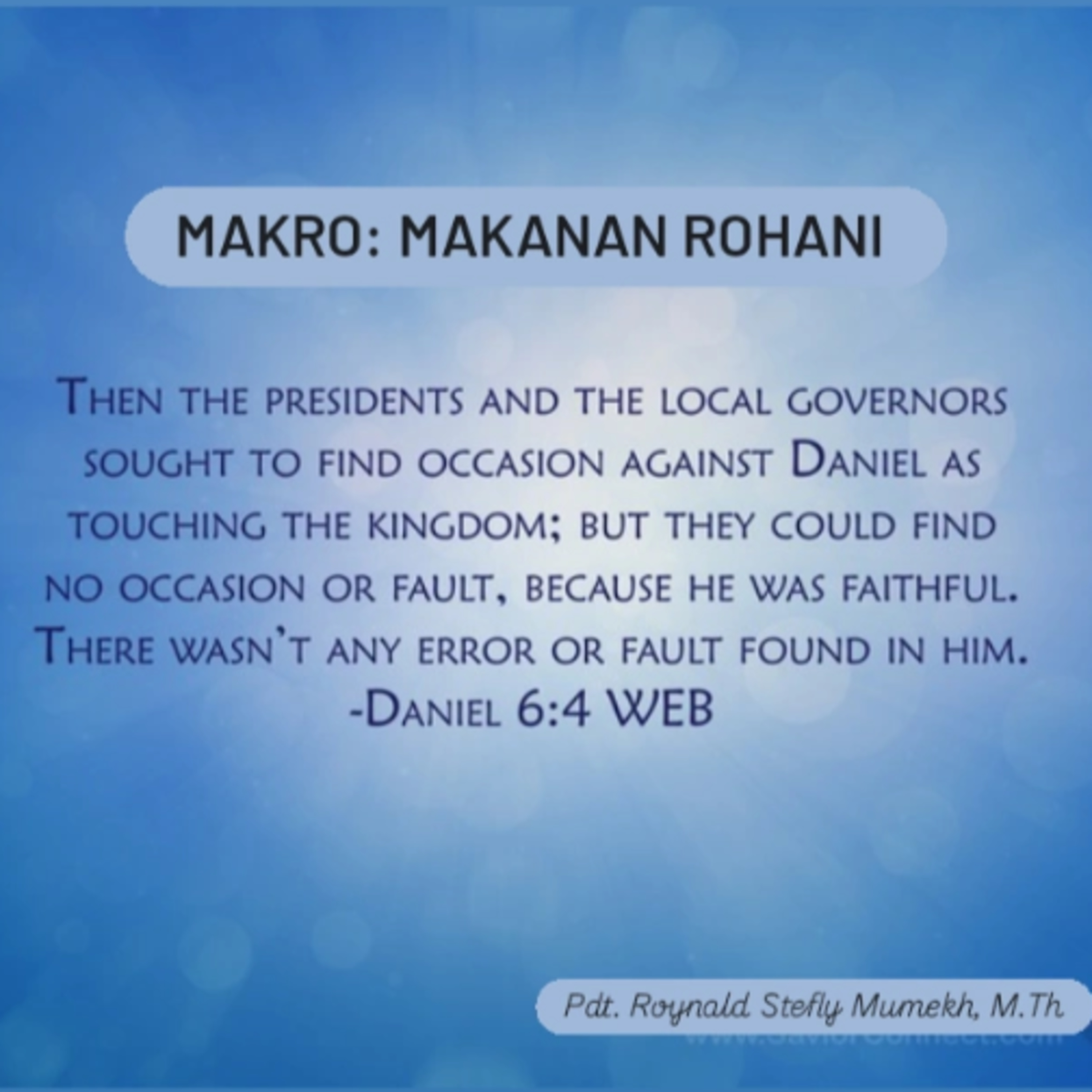 MAKRO: MAKANAN ROHANI, 23 Oktober 2025 | Tema: Faithful | Nas: Daniel 6:1-4