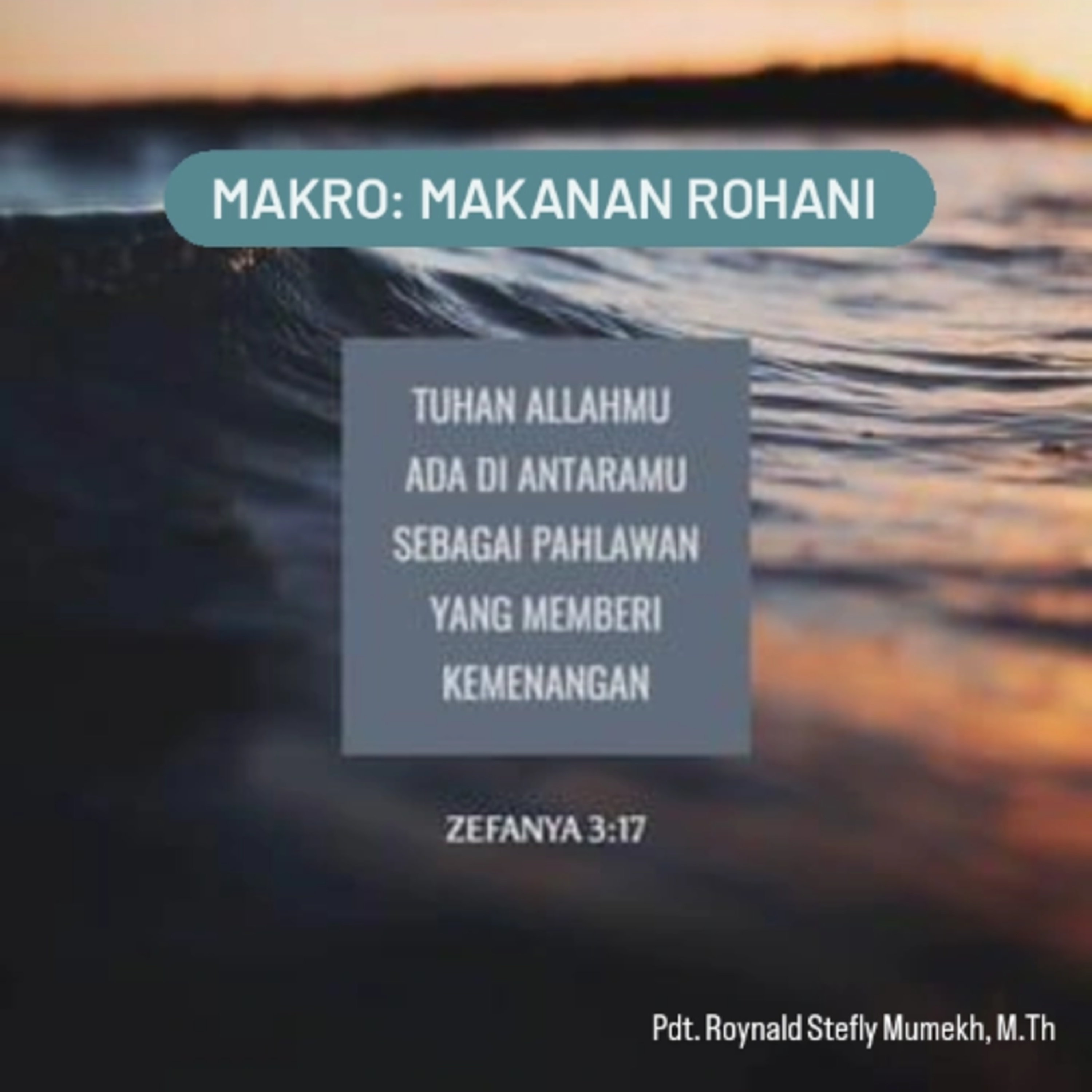 MAKRO: MAKANAN ROHANI, 2 November 2025 | Tema: Penyertaan Tuhan | NAS: Zefanya 3:16-17