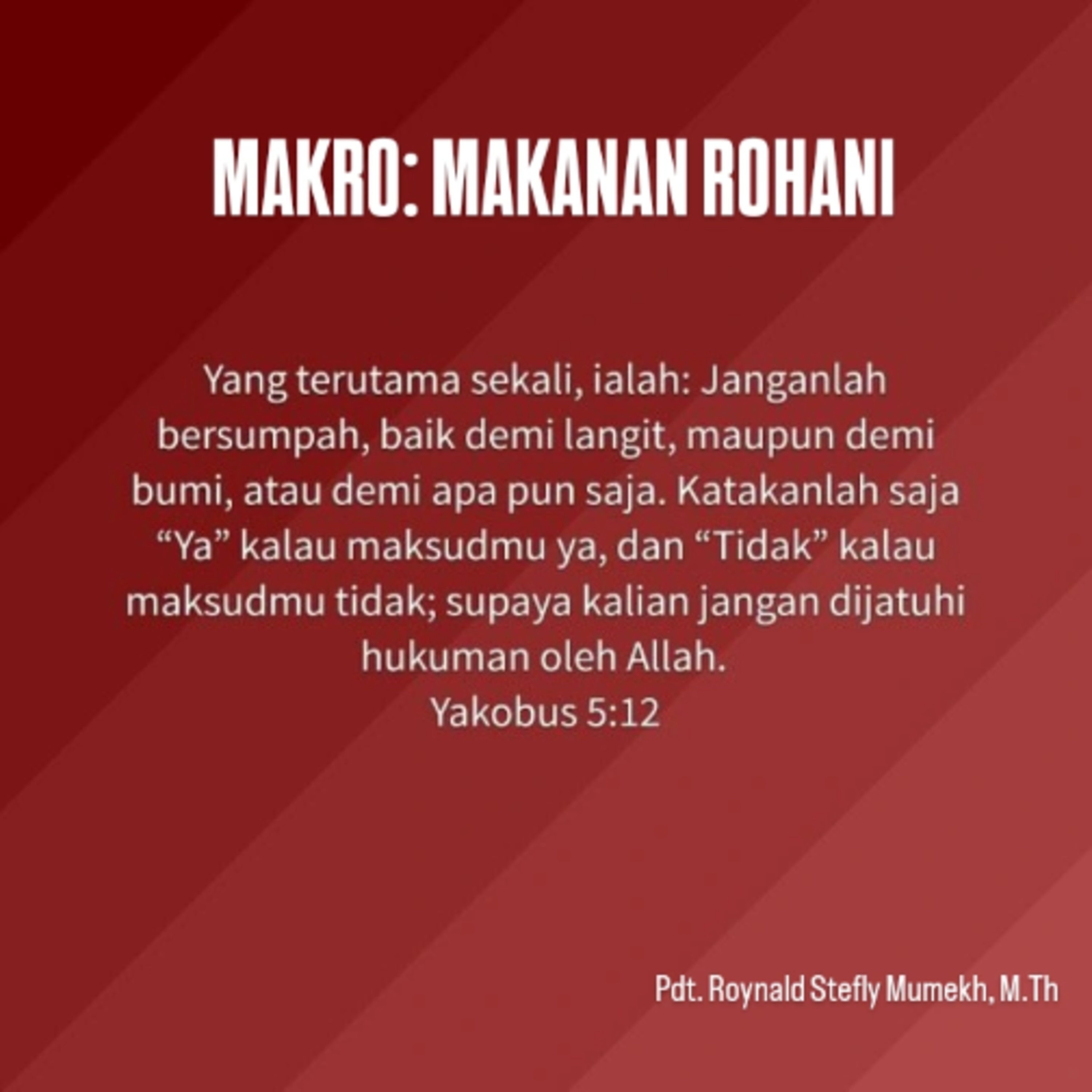 MAKRO: MAKANAN ROHANI, 9 November 2025 | Tema: Hidup Jujur | Nas: Yakobus 5:12