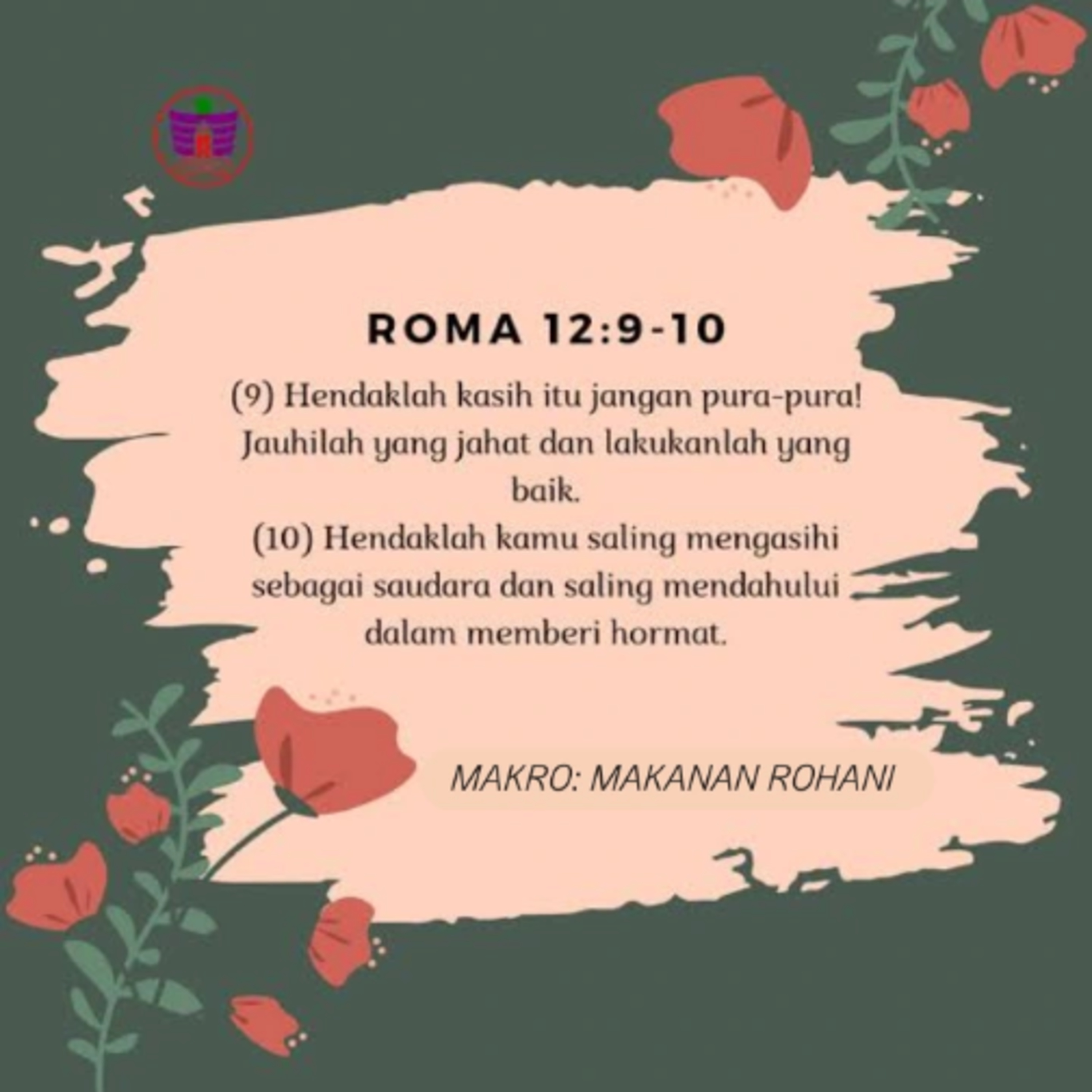 MAKRO: MAKANAN ROHANI, 12 November 2025 | Tema: Mengasihi dengan tulus | Nas: Roma 12:9-10
