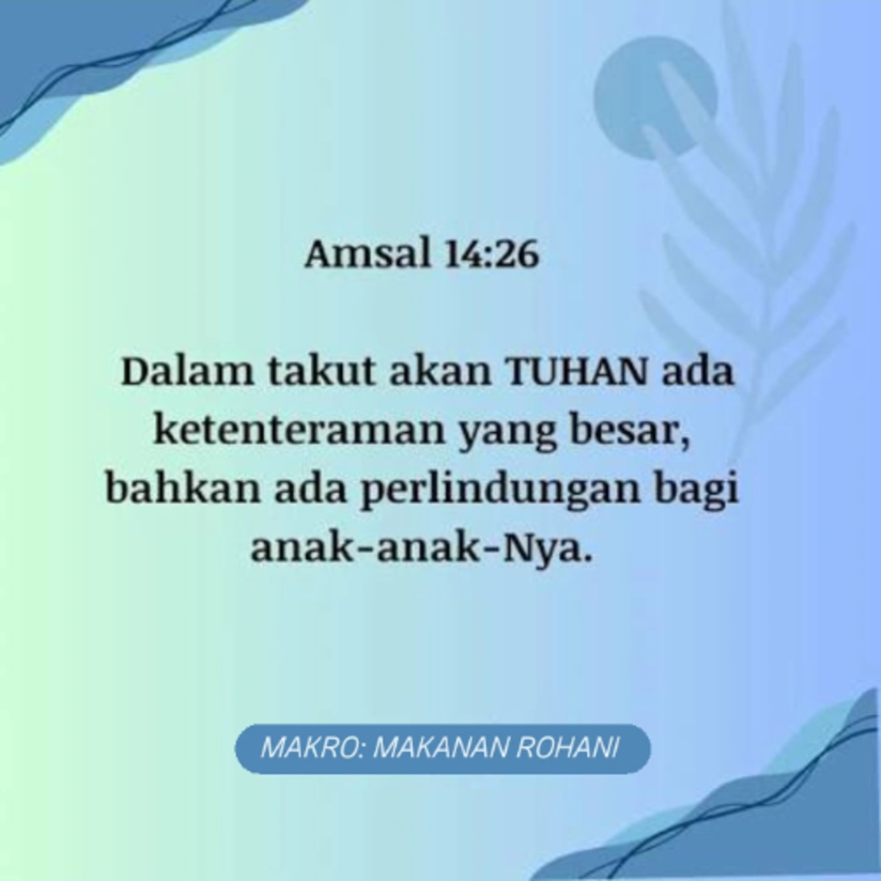 MAKRO: MAKANAN ROHANI, 14 November 2025 | Tema: Ketentraman dan Perlindungan | NAS: Amsal 14:26