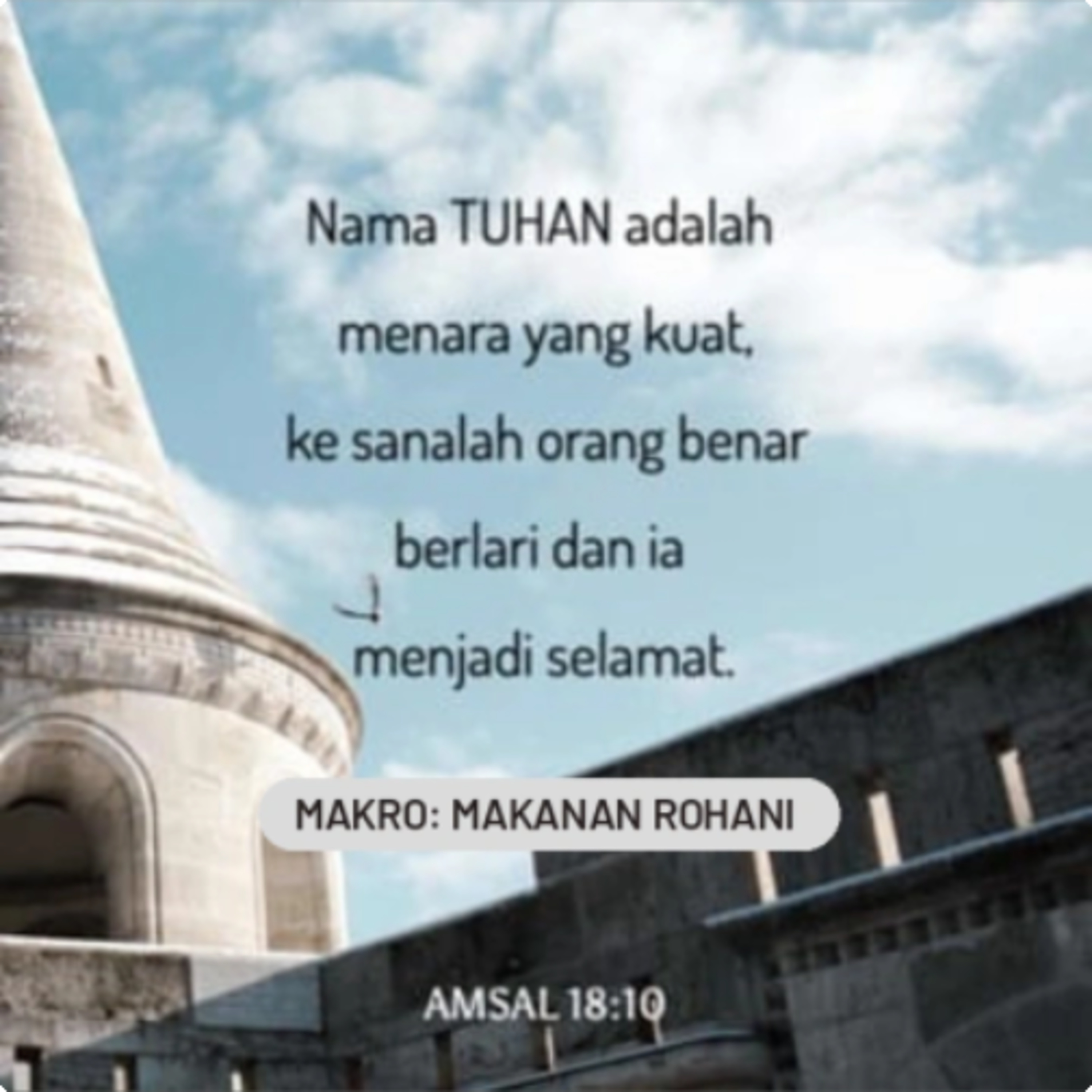 MAKRO: MAKANAN ROHANI, 18 November 2025 | Tema: Menara yang kuat | Nas: Amsal 18:10