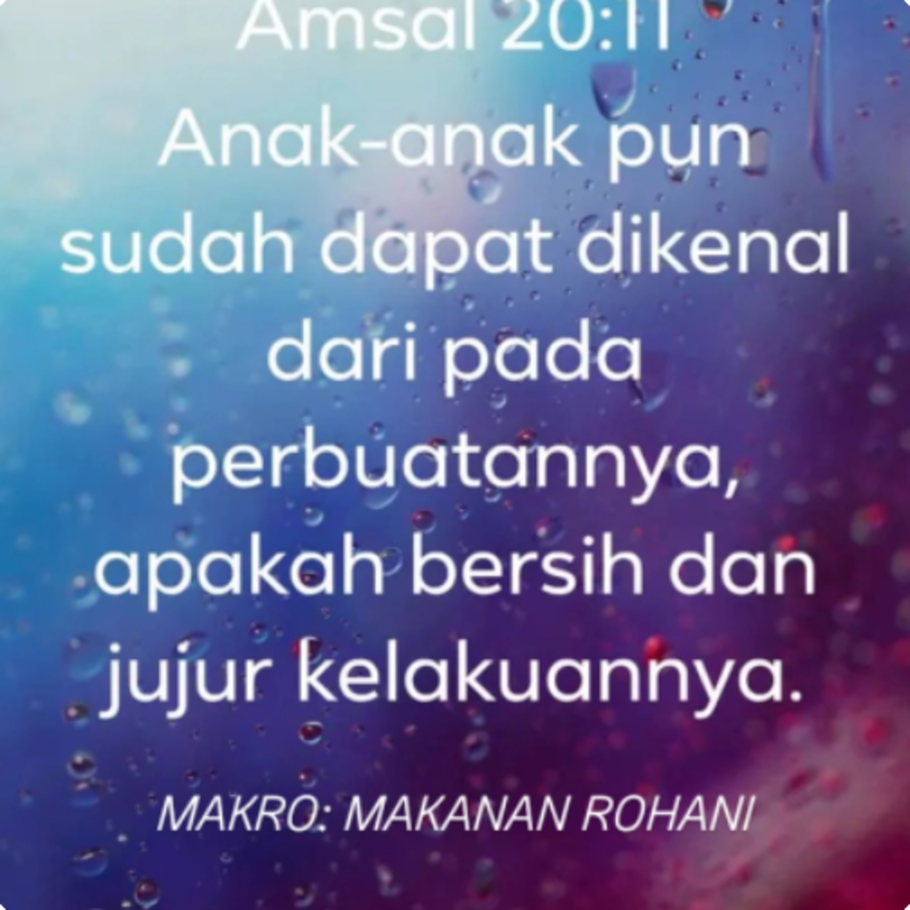 MAKRO: MAKANAN ROHANI, 20 November 2025 | Tema: Hidup jujur | Nas: Amsal 20:11