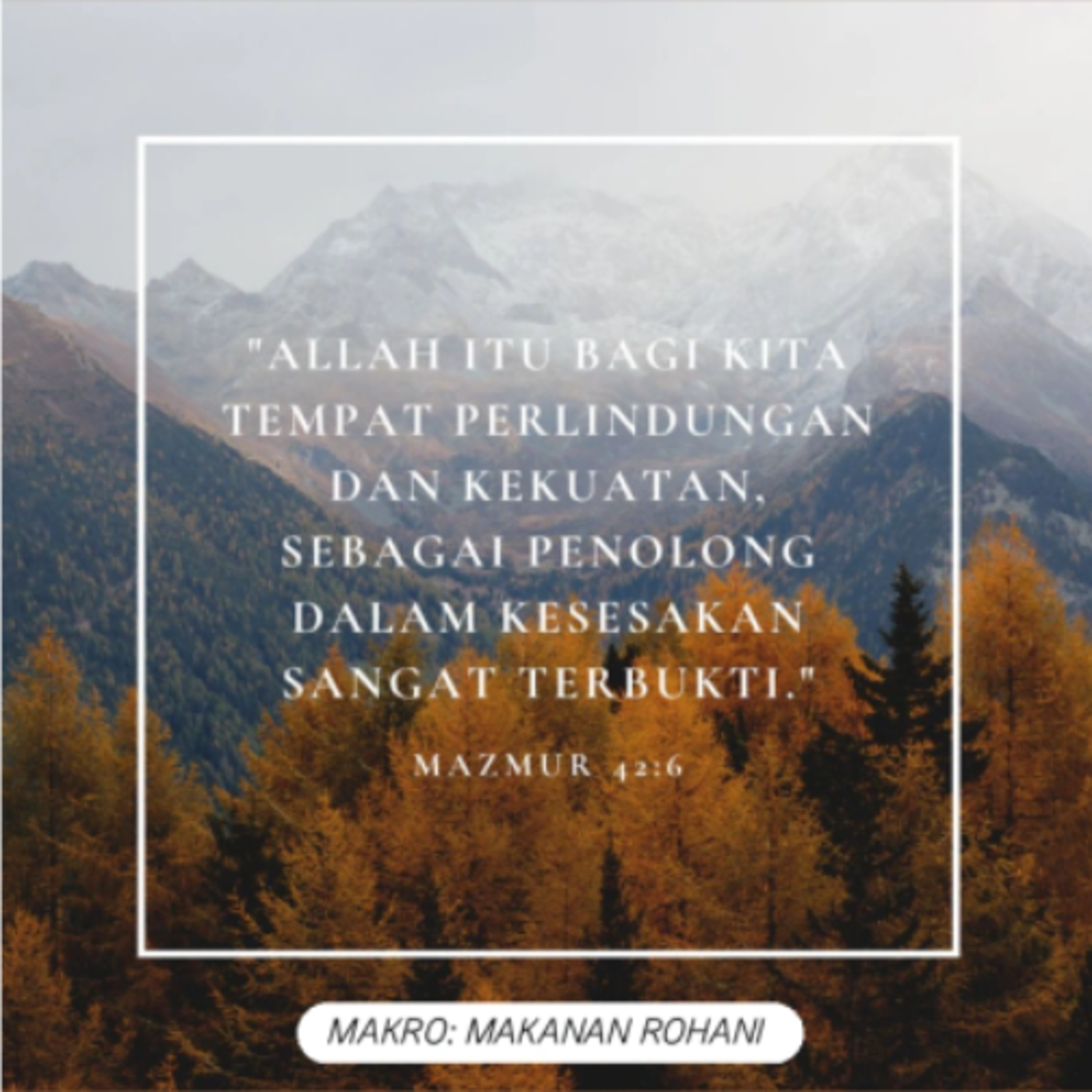 MAKRO: MAKANAN ROHANI, 28 November 2025 | Tema: Penolong dalam kesesakan | NAS: Mazmur 46:2