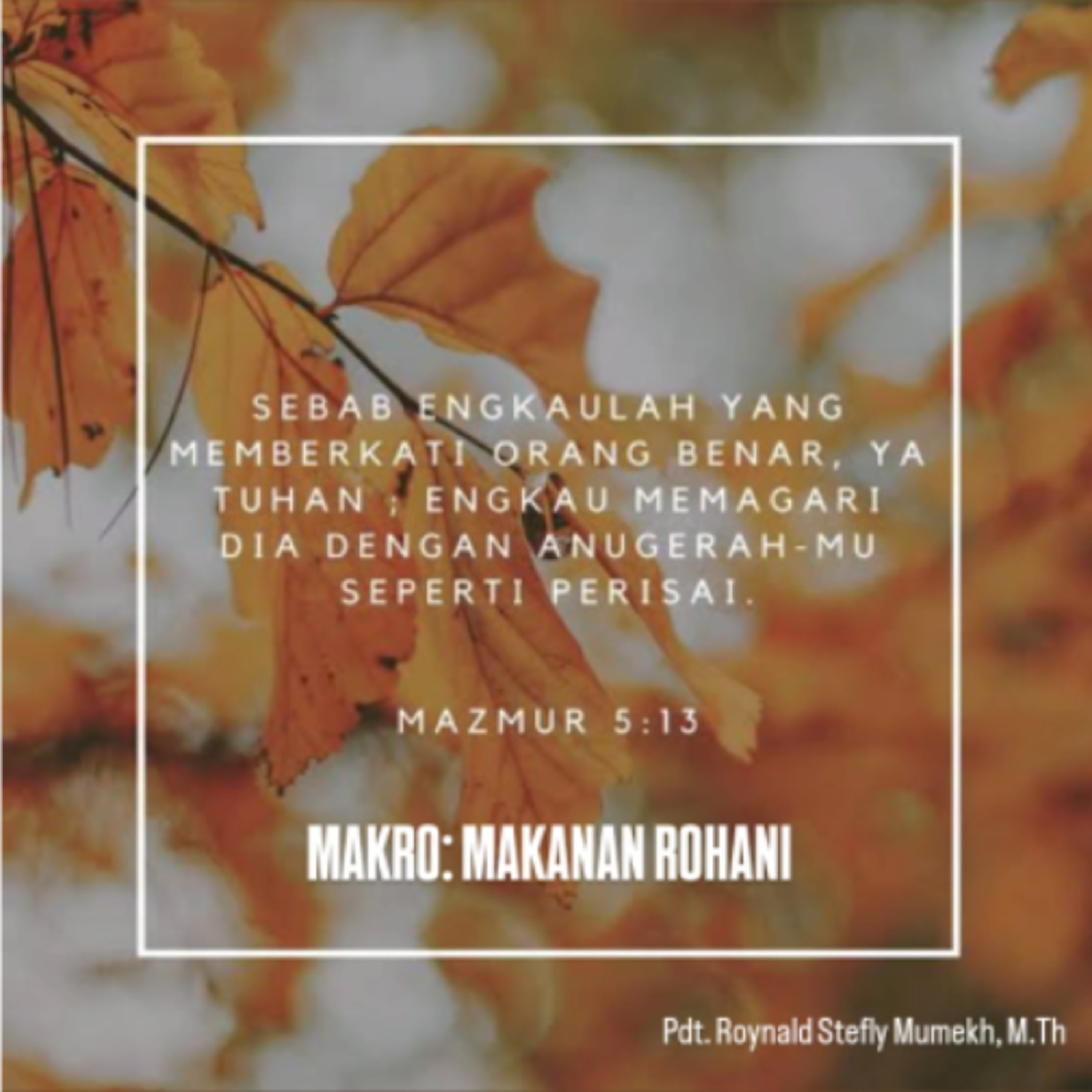 MAKRO: MAKANAN ROHANI, 1 Desember 2025 | Tema: Perisai Anugerah | Nas: Mazmur 5:12-13