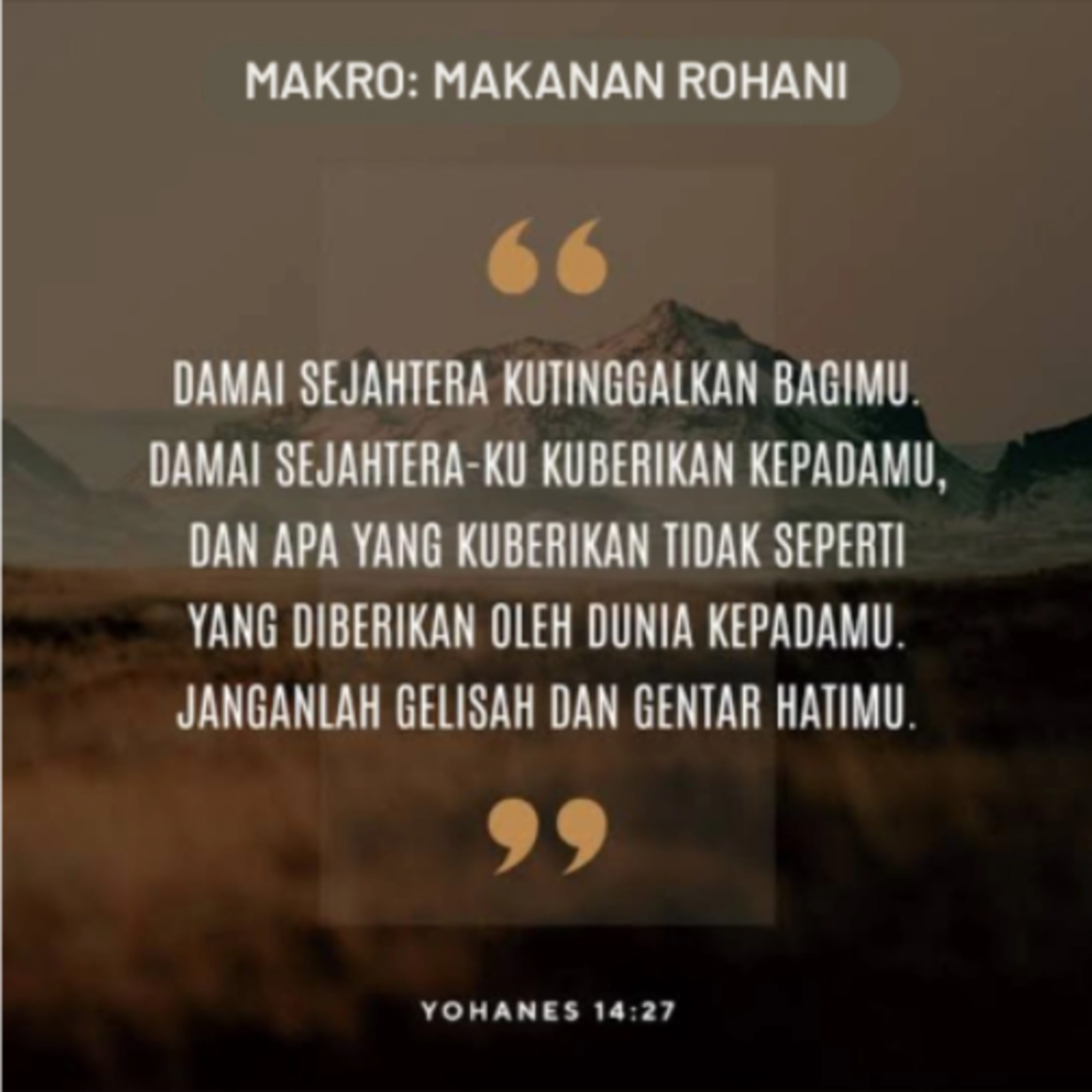 MAKRO: MAKANAN ROHANI, 12 Desember 2025 | Tema: Damai Sejahtera | Nas: Yohanes 14:27