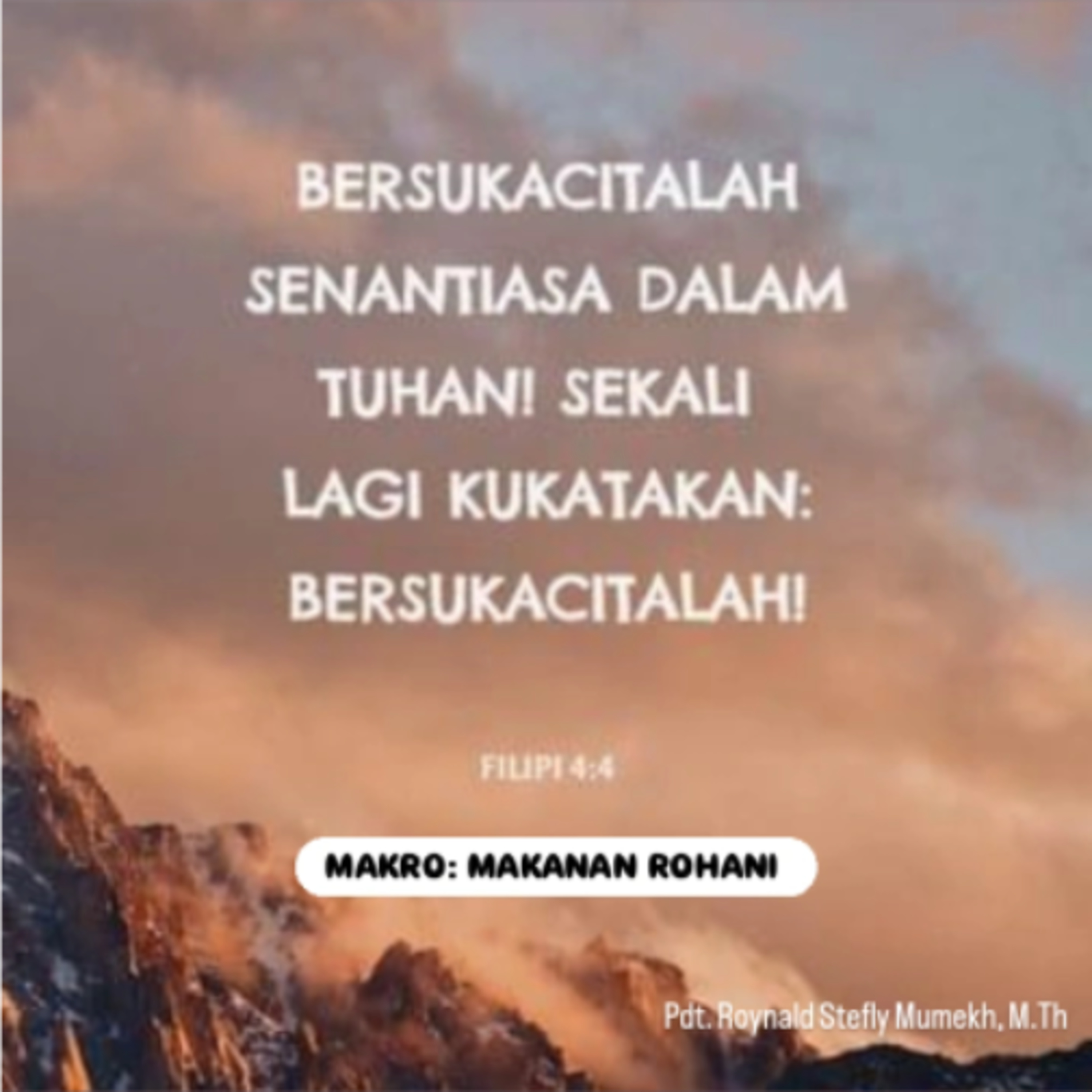 MAKRO: MAKANAN ROHANI, 19 Desember 2025 | Tema: Bersukacitalah Senantiasa | Nas: Filipi 4:4