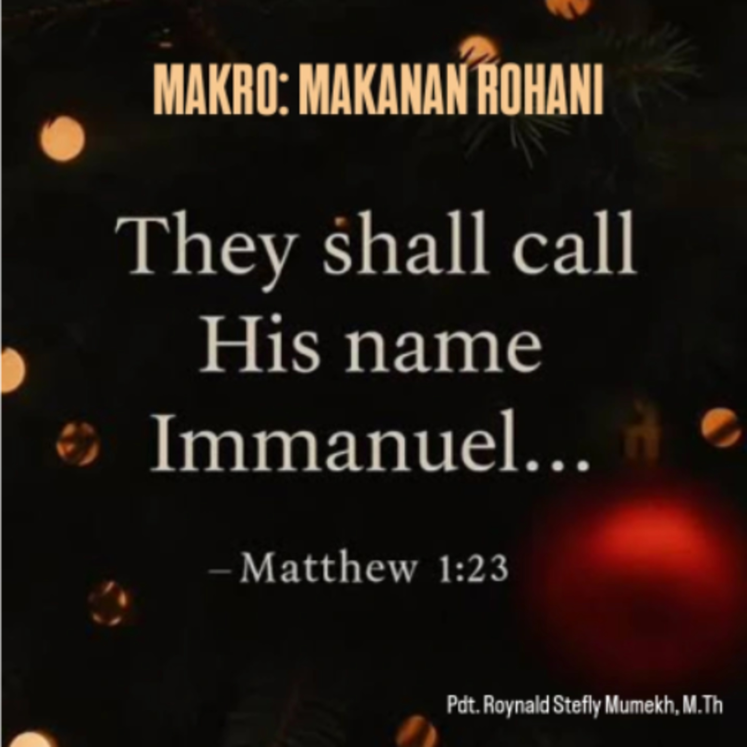 MAKRO: MAKANAN ROHANI, 21 Desember 2025 | Tema: Allah menyertai kita | Nas: Matius 1:22-23