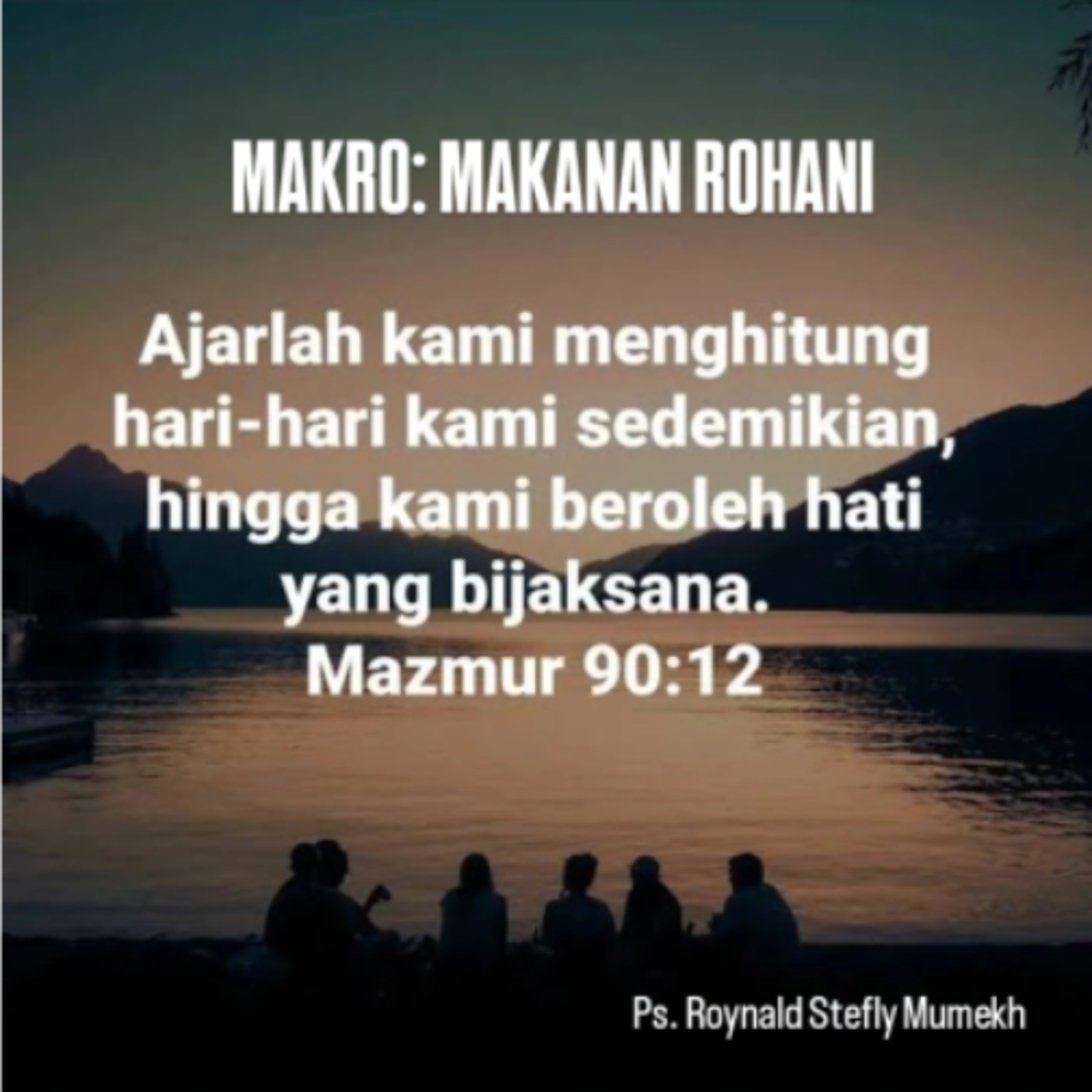 MAKRO: MAKANAN ROHANI, 30 Desember 2025 | Tema: Menghitung hari | Nas: Mazmur 90:12