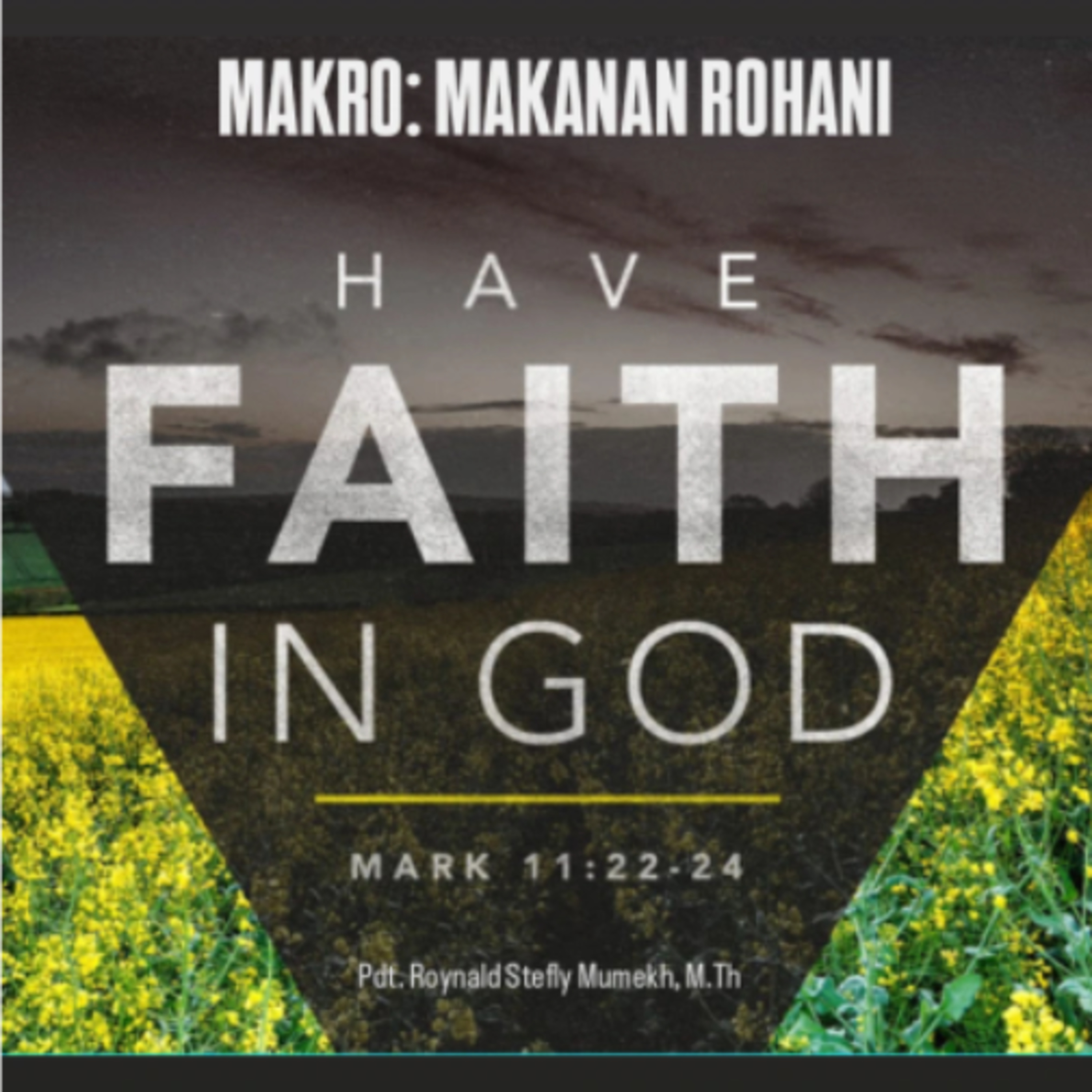 MAKRO: MAKANAN ROHANI, 2 Januari 2026 | Tema: Have Faith in God | Nas: Markus 11:22-24