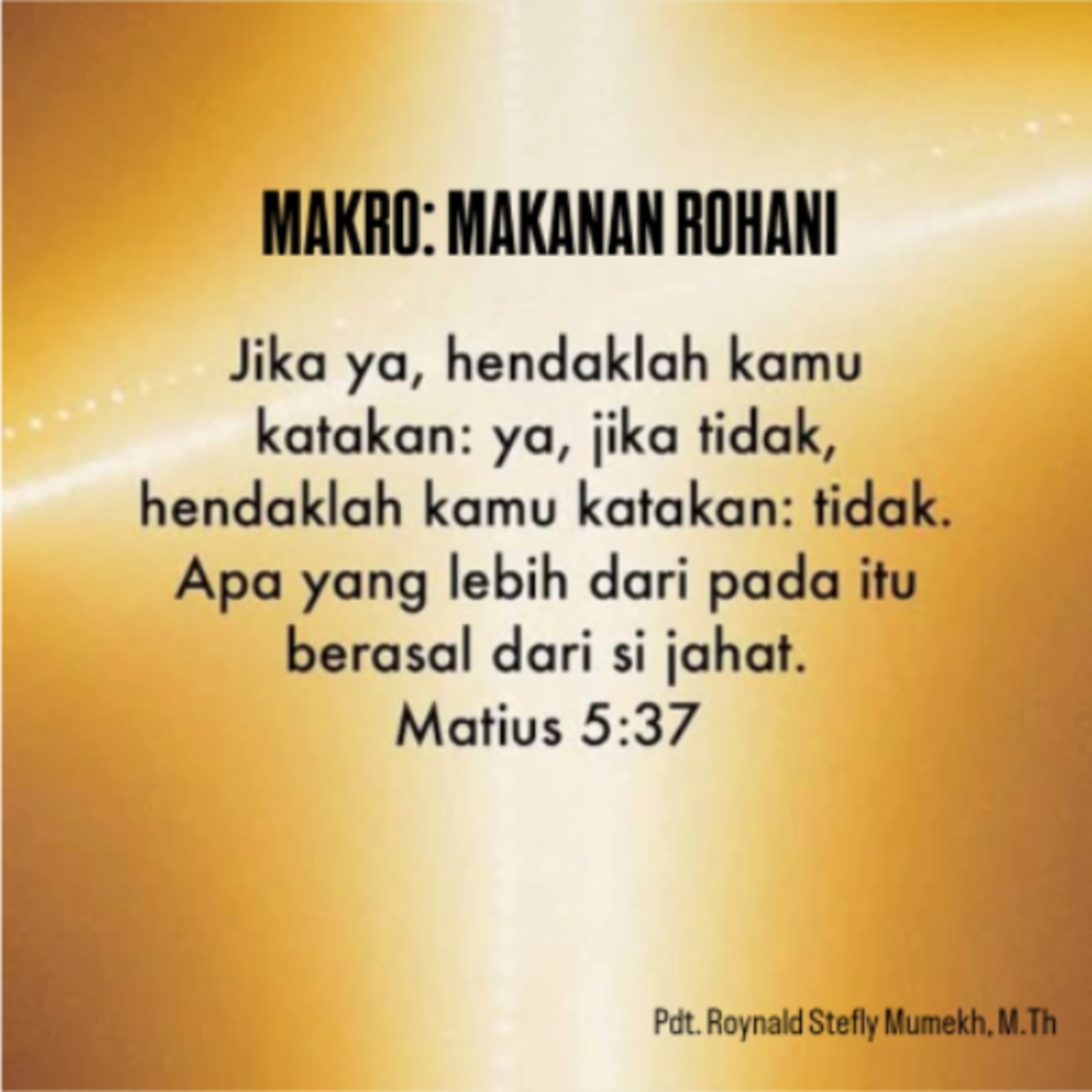 MAKRO: MAKANAN ROHANI, 6 Januari 2025 | Tema: Berani Berkata Jujur | Nas: Matius 5:37
