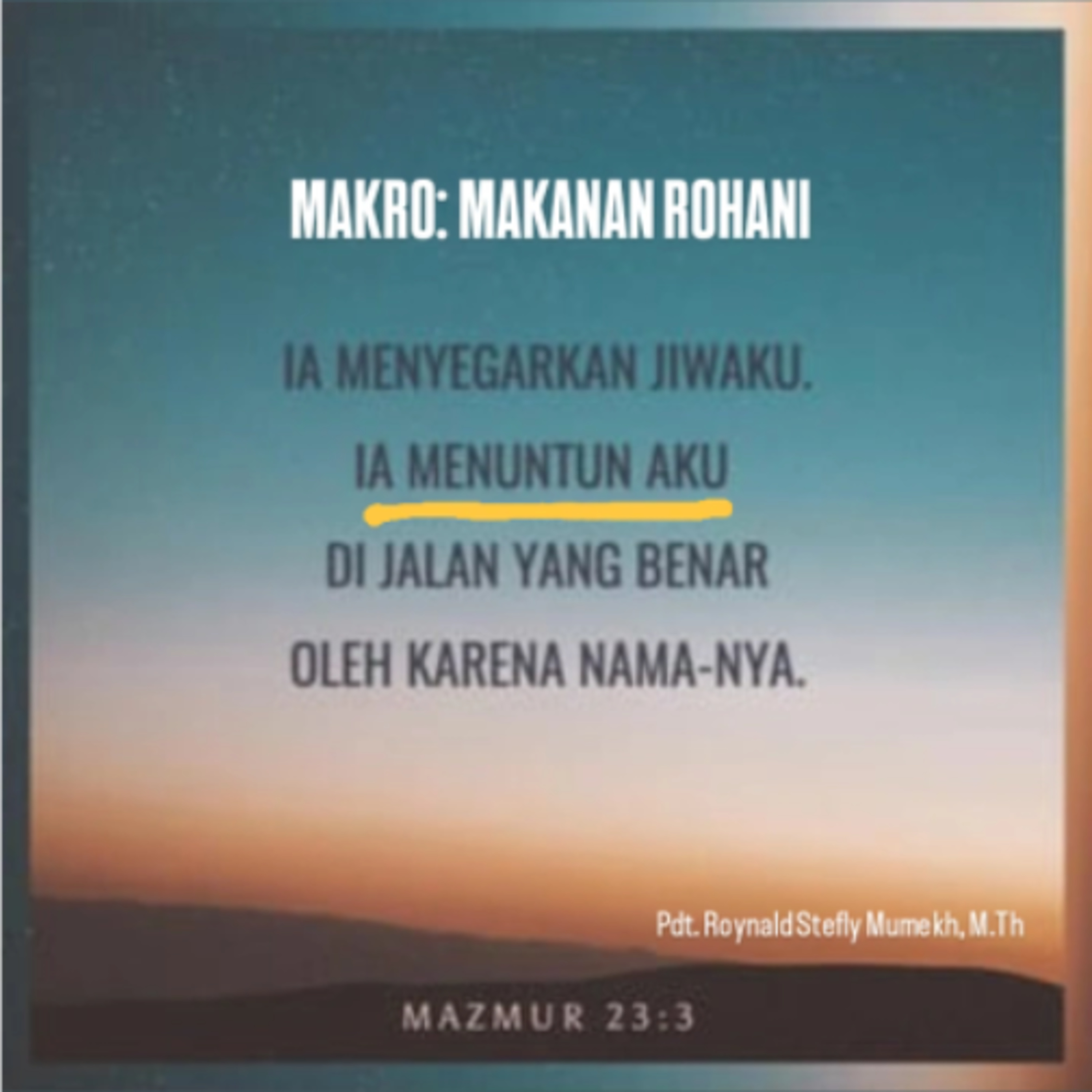 MAKRO: MAKANAN ROHANI, 9 Januari 2026 | Tema: Allah yang Membimbing dan Menuntun | Nas:Mazmur 23:2-3