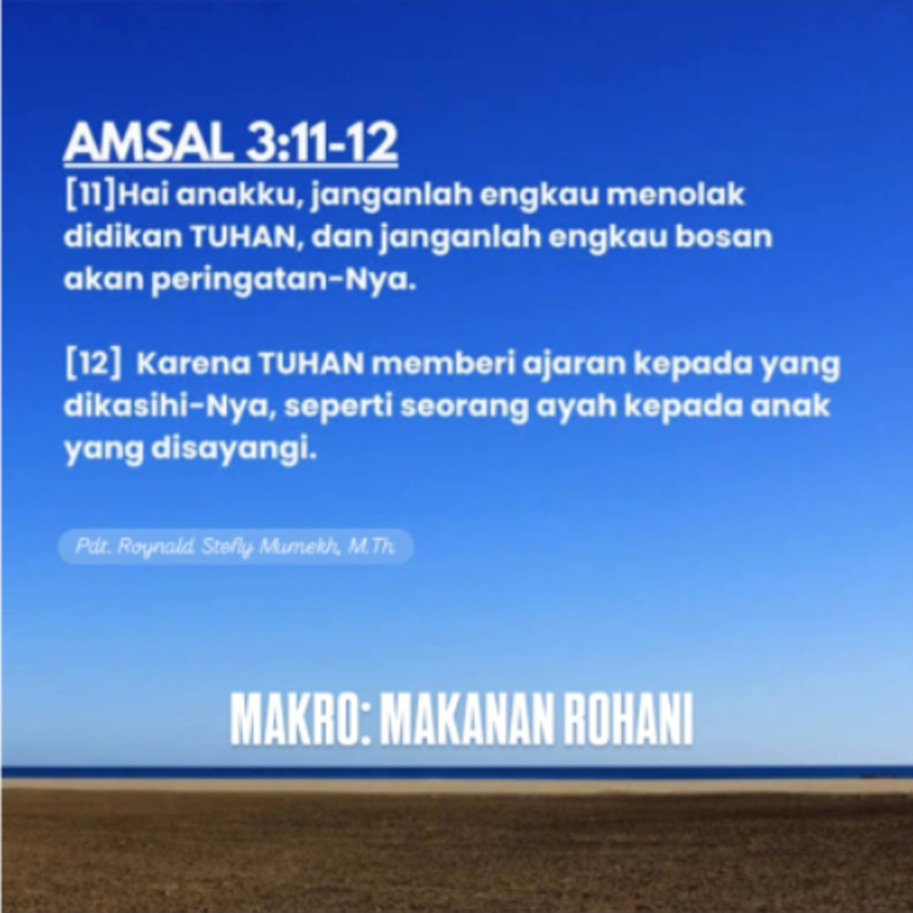 MAKRO: MAKANAN ROHANI, 20 Januari 2026 | Tema: Ekspresi Kasih Sayang | Nas: Amsal 3:11-12