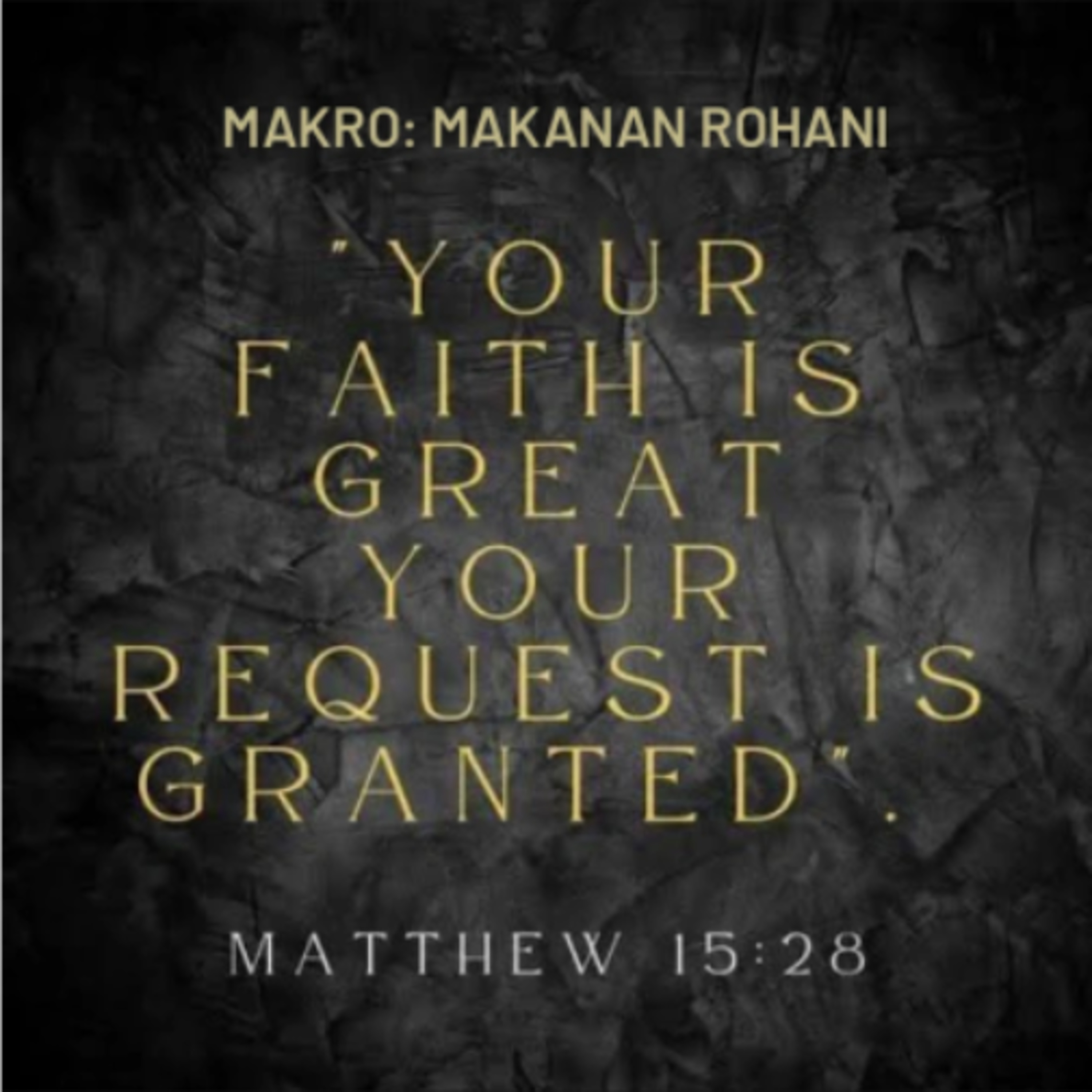 MAKRO: MAKANAN ROHANI, 23 Januari 2026 | Tema: Iman yang Benar | Nas: Matius 15:21-28