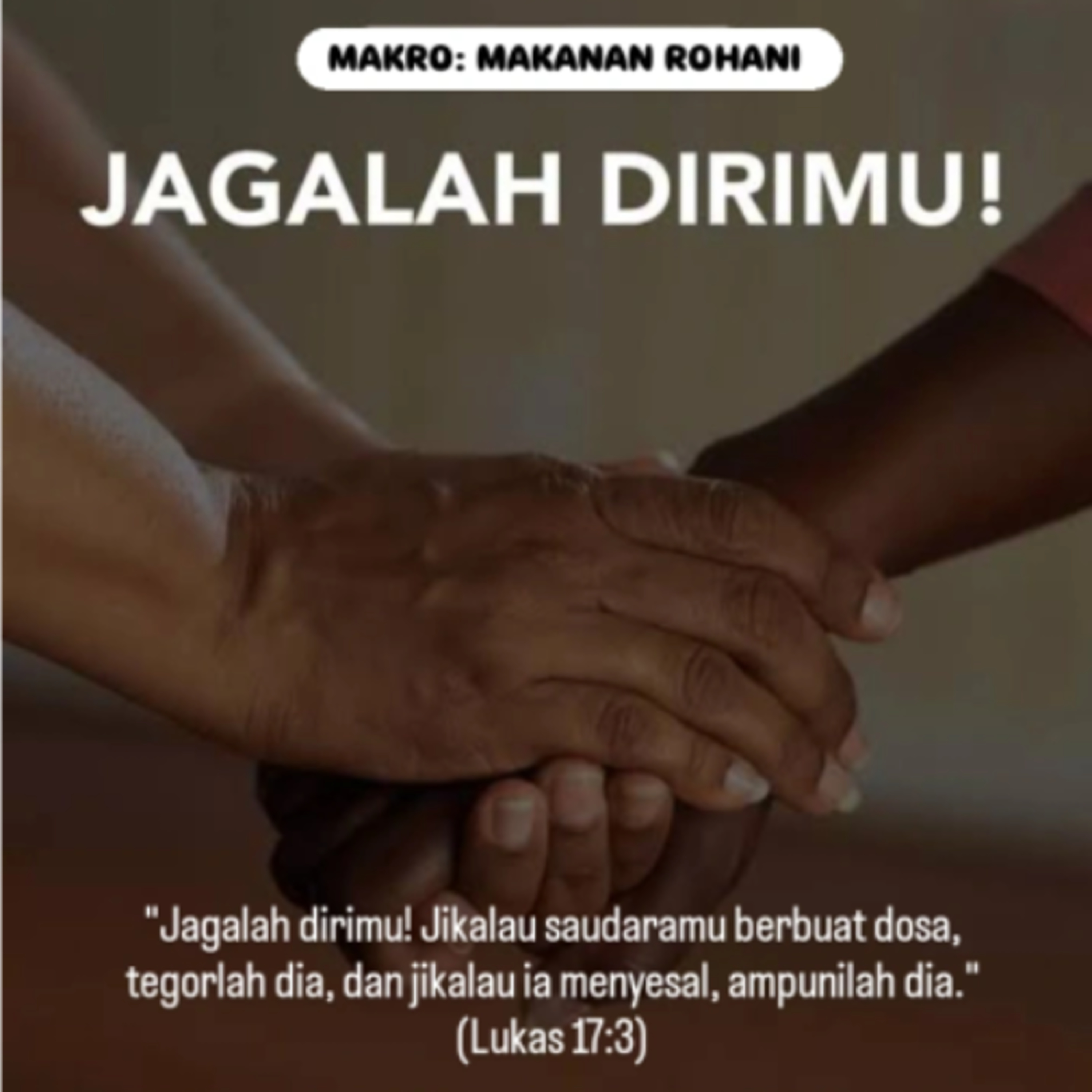 MAKRO: MAKANAN ROHANI, 26 Januari 2026 | Tema: Jaga Diri | Nas: Lukas 17:3