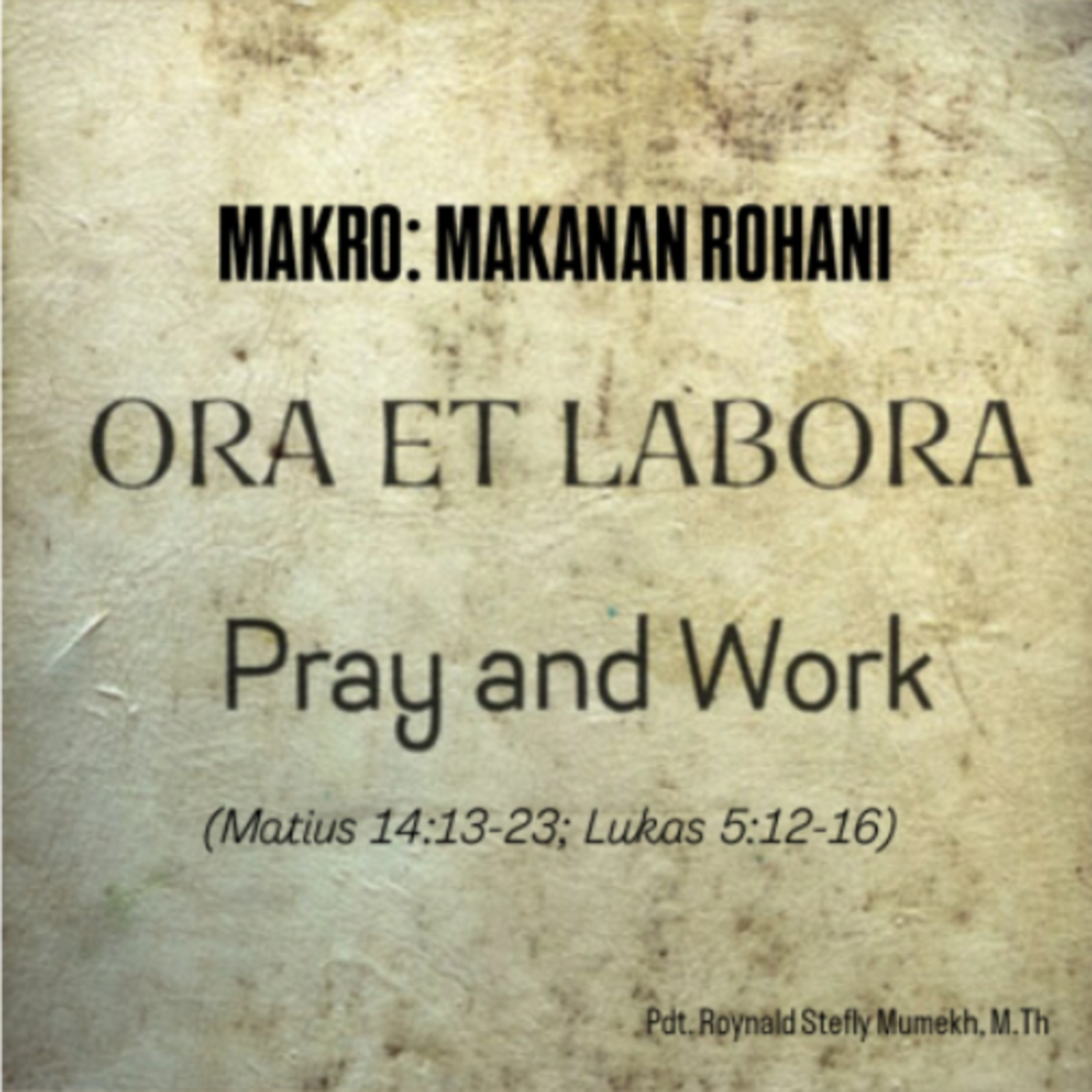 MAKRO: MAKANAN ROHANI, 30 Januari 2026 | Tema: Ora et Labora | Nas: Matius 14:13-23