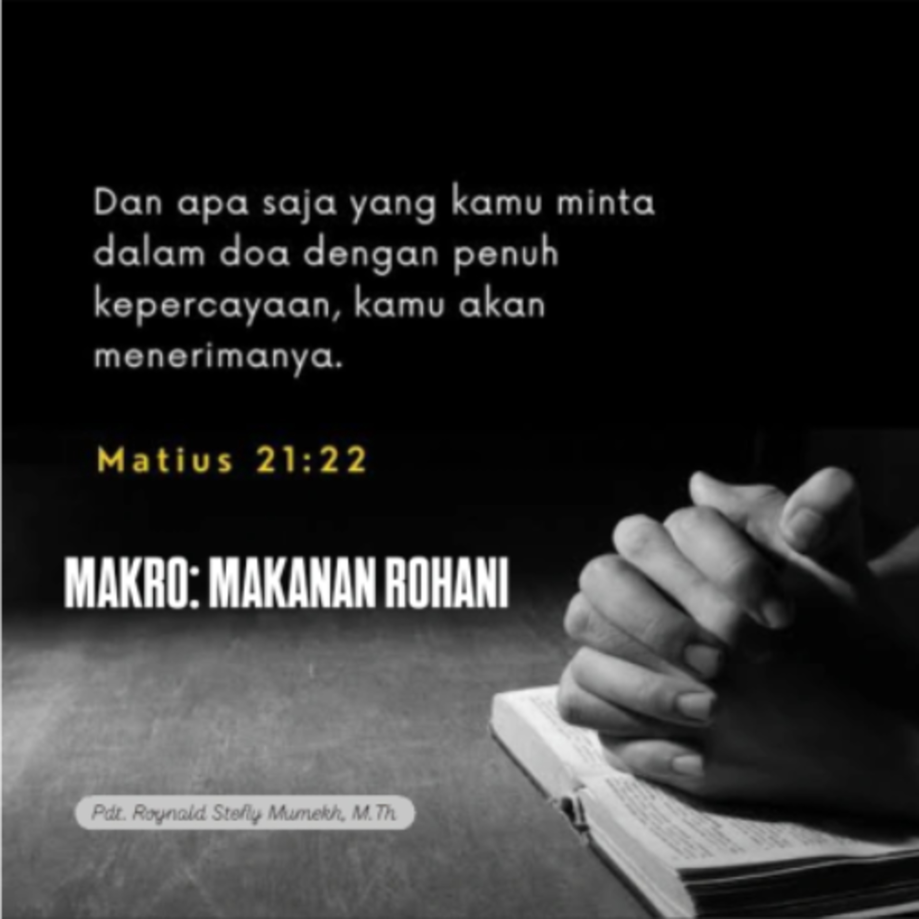 MAKRO: MAKANAN ROHANI, 31 Januari 2026 | Tema: Berdoa dengan Iman | Nas: Matius 21:18-22