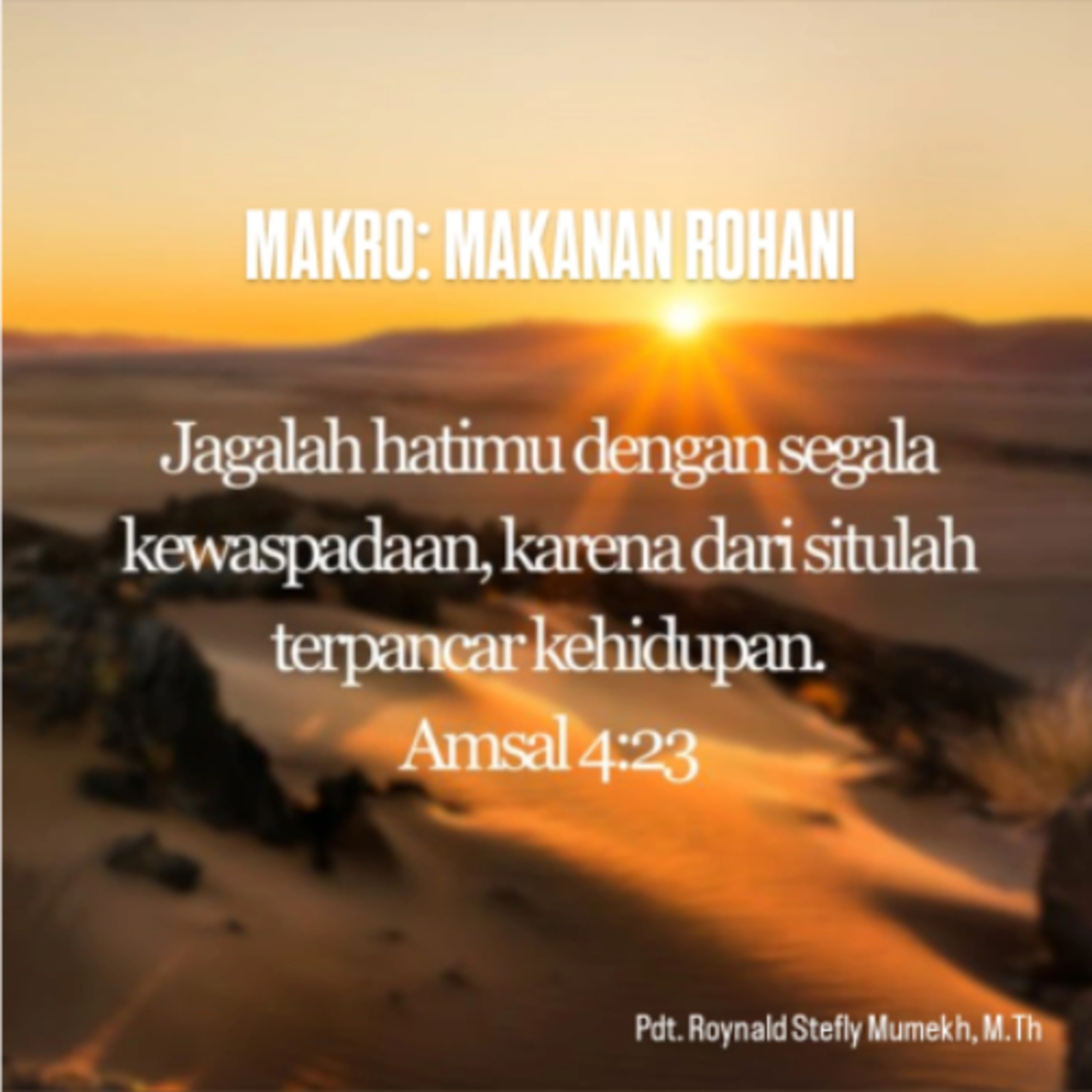 MAKRO: MAKANAN ROHANI, 7 Februari 2026 | Tema: Barang Berharga | Nas: Amsal 4:23