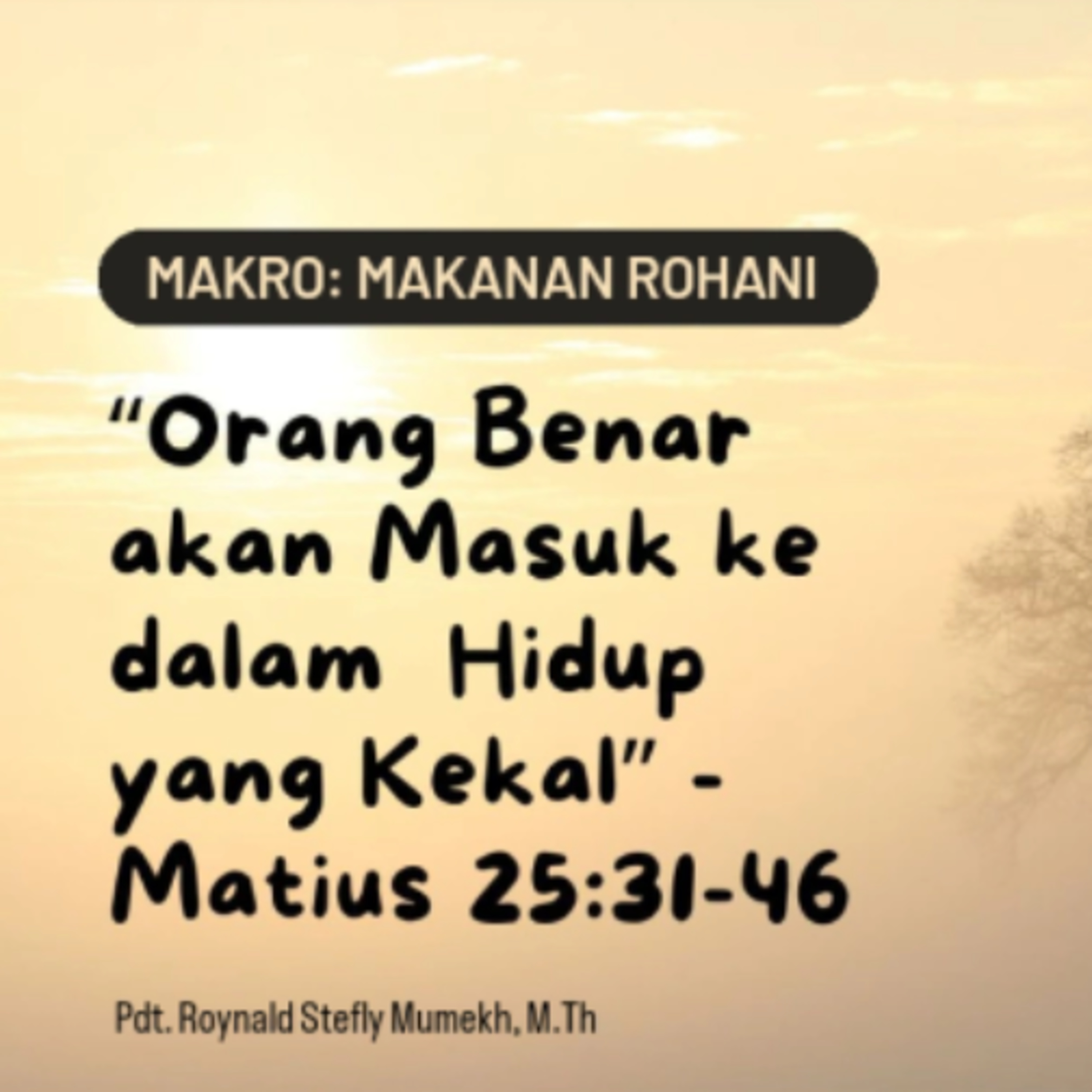 MAKRO: MAKANAN ROHANI, 11 Februari 2026 | Tema: Tempat Orang Benar | Nas: Matius 25:31-46