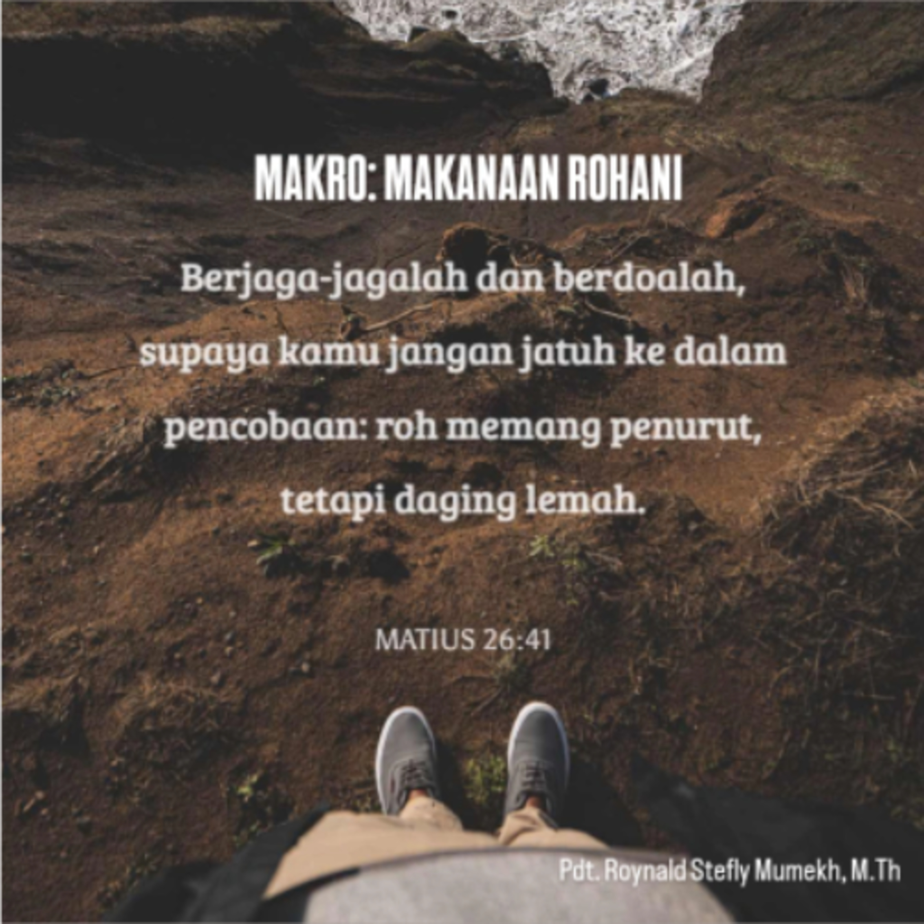 MAKRO: MAKANAN ROHANI, 13 Februari 2026 | Tema: Berdoa | Nas: Matius 26:41