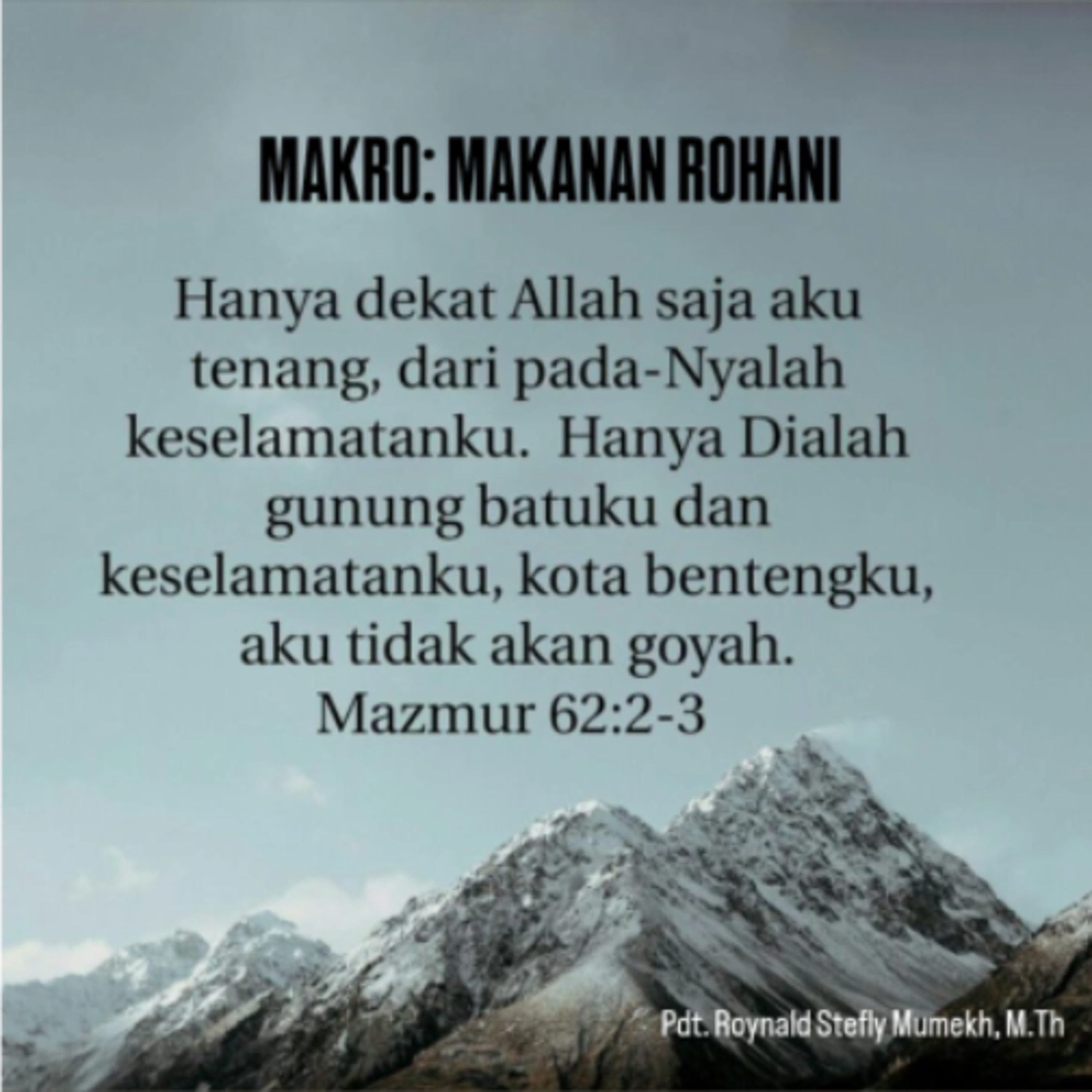 MAKRO: MAKANAN ROHANI, 15 Februari 2026 | Tema: Ketenangan di dalam Allah | Nas: Mazmur 62;2-3