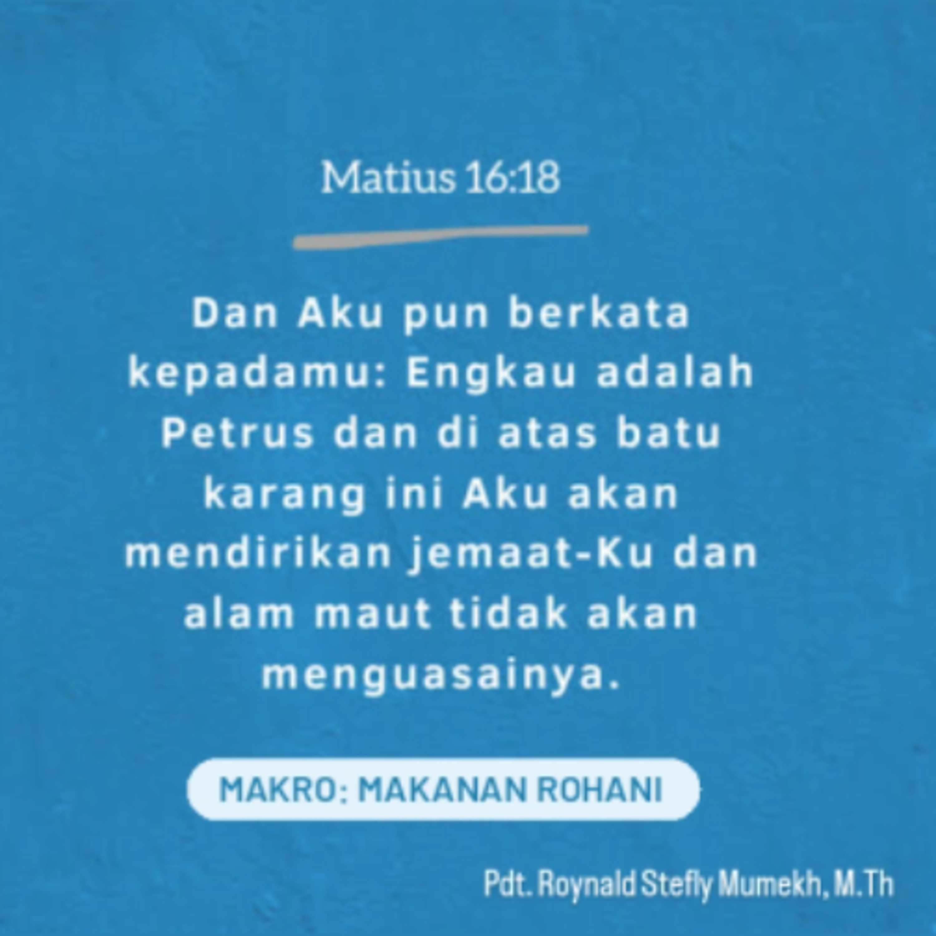 MAKRO: MAKANAN ROHANI, 18 Februari 2026 | Tema: Dasar yang teguh | Nas: Matius 16:18-20