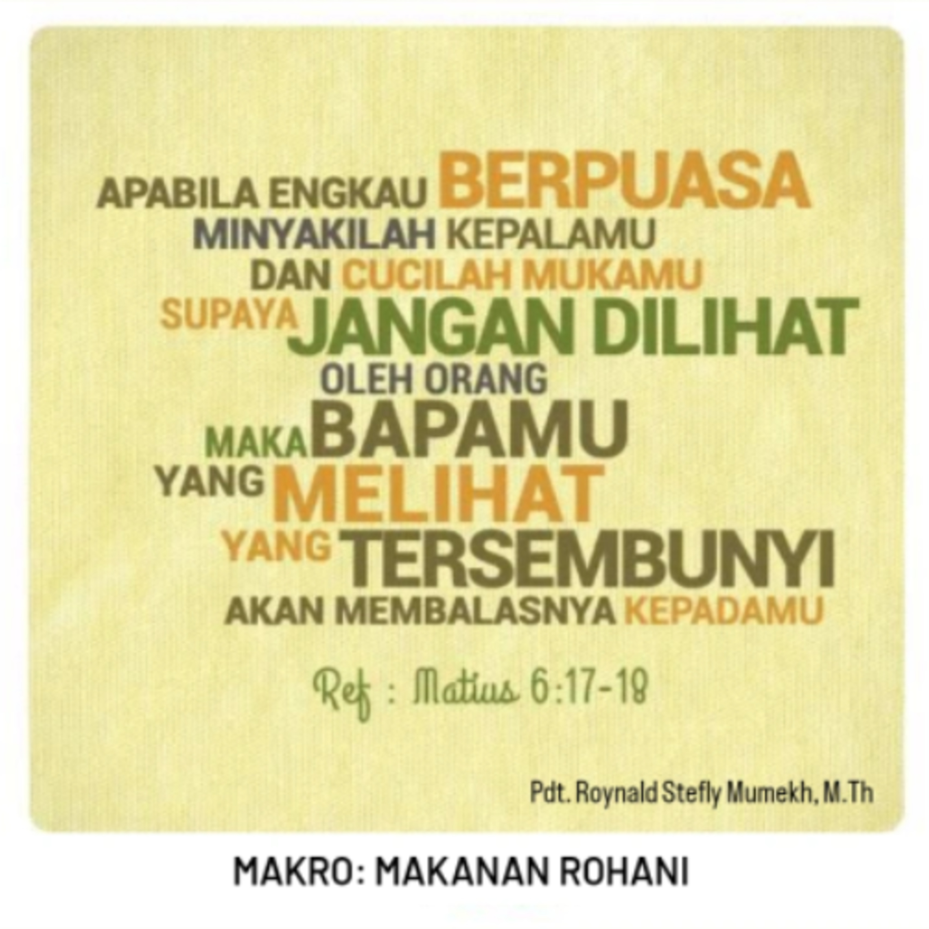 MAKRO: MAKANAN ROHANI, 19 Februari 2026 | Tema: Berpuasa yang benar | Nas: Matius 6:16-18