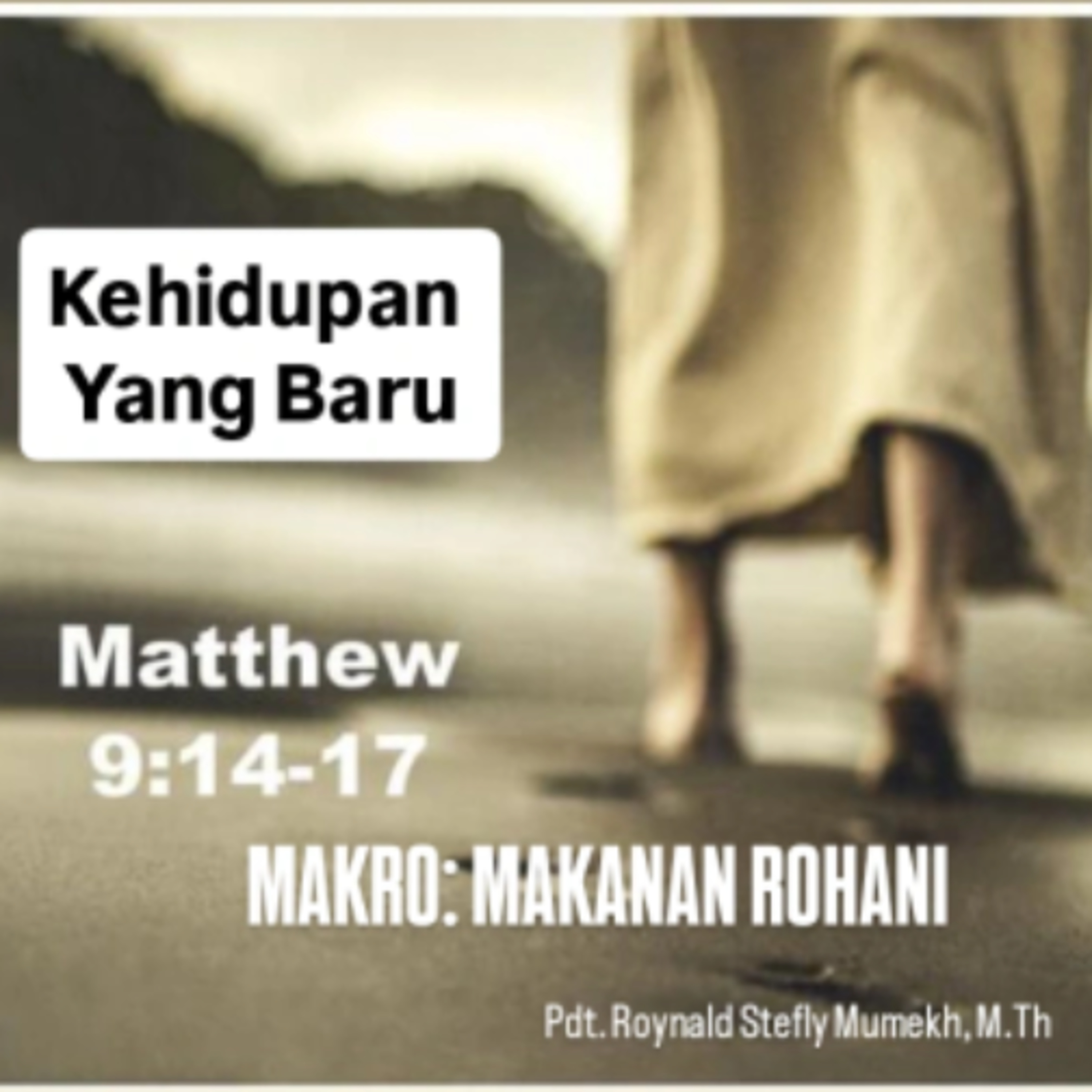 MAKRO: MAKANAN ROHANI, 20 Februari 2026 | Tema: Kehidupan yang Baru | Nas: Matius 9:14-17