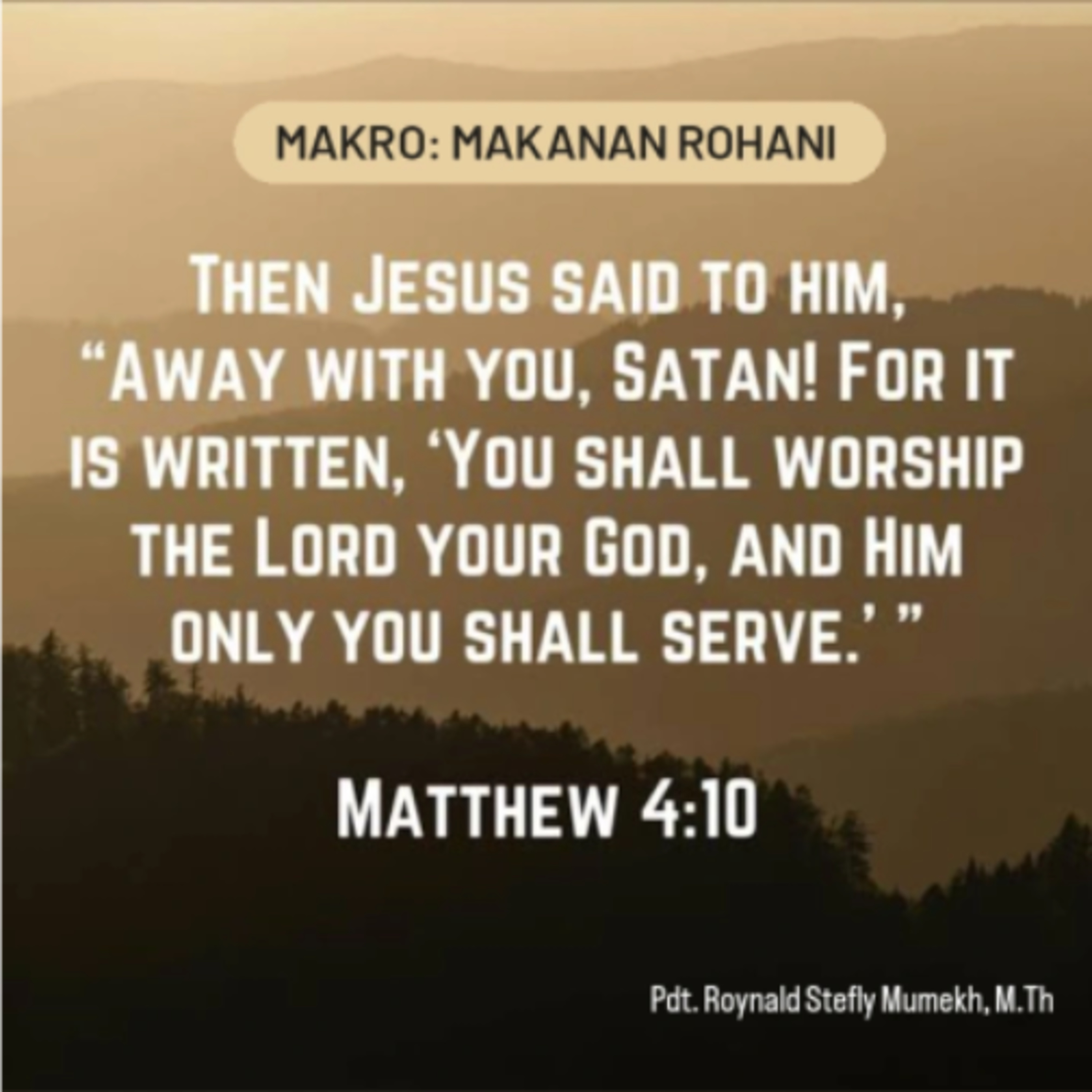 MAKRO: MAKANAN ROHANI, 24 Februari 2026 | Tema: Menang atas Godaan part 3 | Nas: Matius 4:8-10