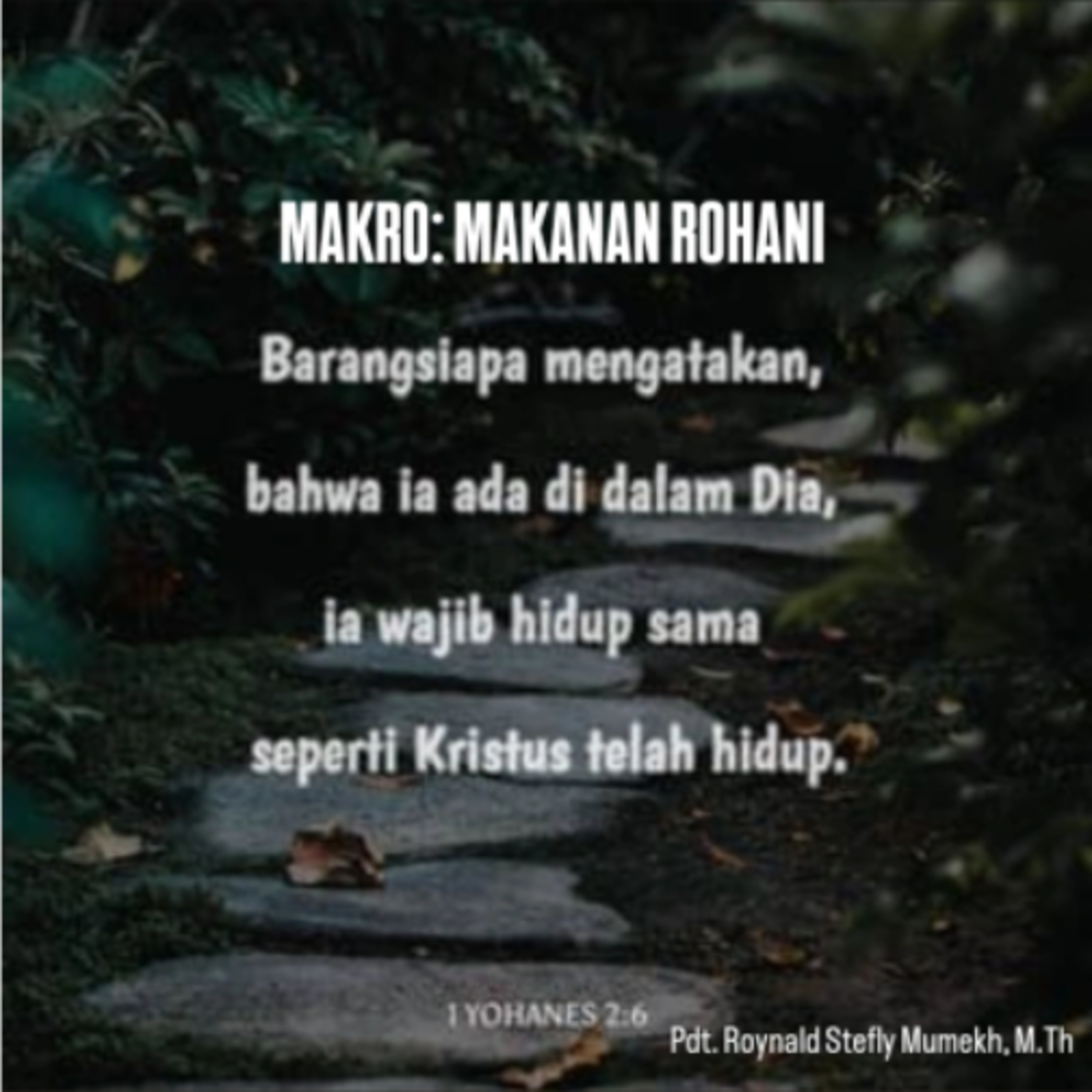 MAKRO: MAKANAN ROHANI, 1 Maret 2026 | Tema: Menghidupi Kehidupan Kristus | Nas: 1 Yohanes 2:6